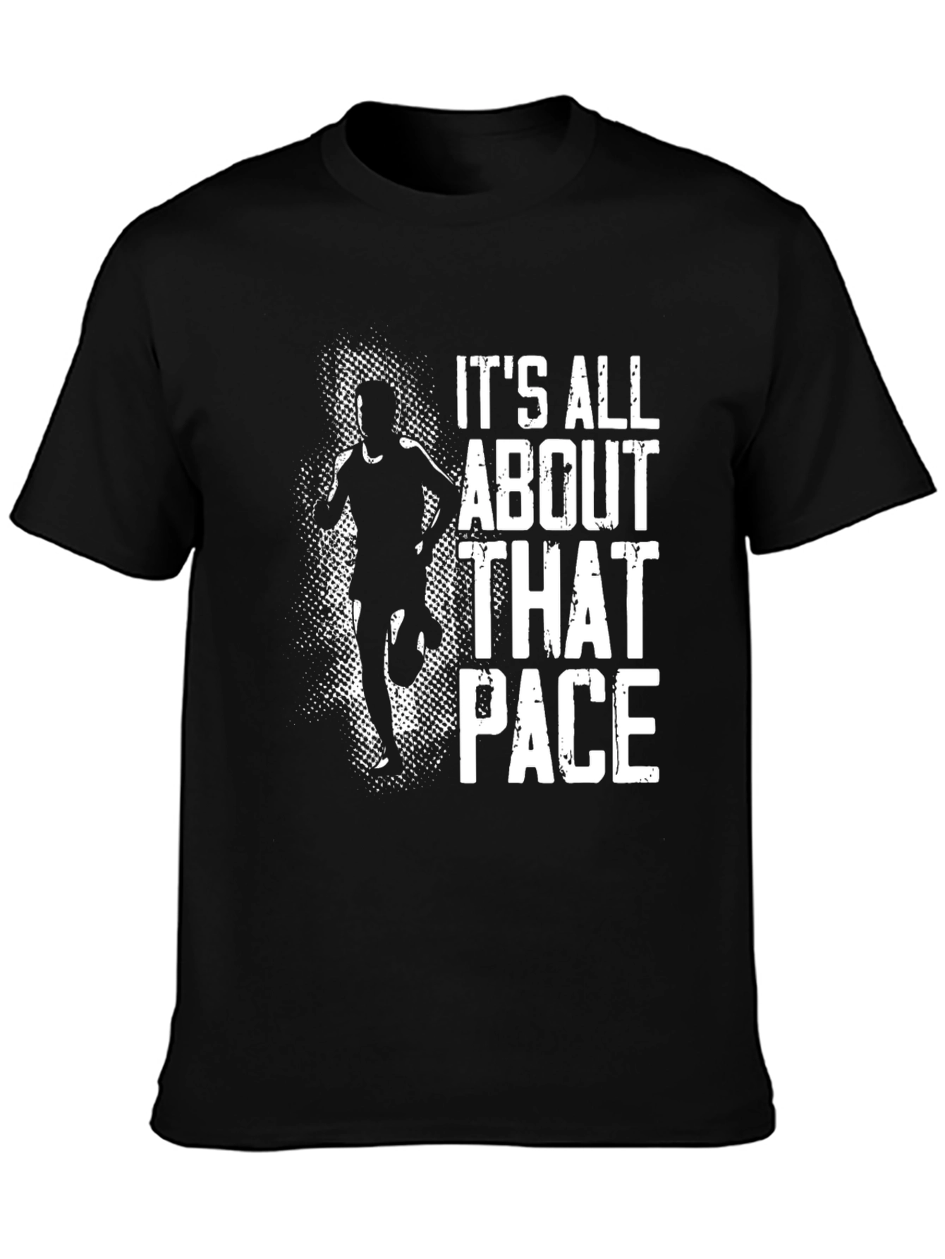 Its All About That Pace Running T-Shirt