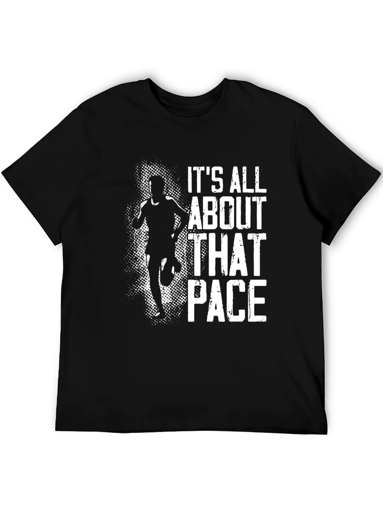 Its All About That Pace Running T-Shirt