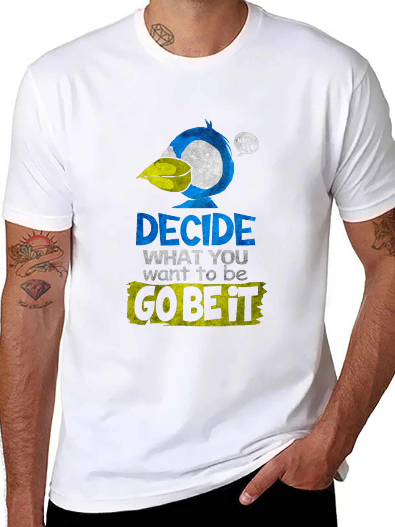 Decide What To Be Go Be It T-Shirt