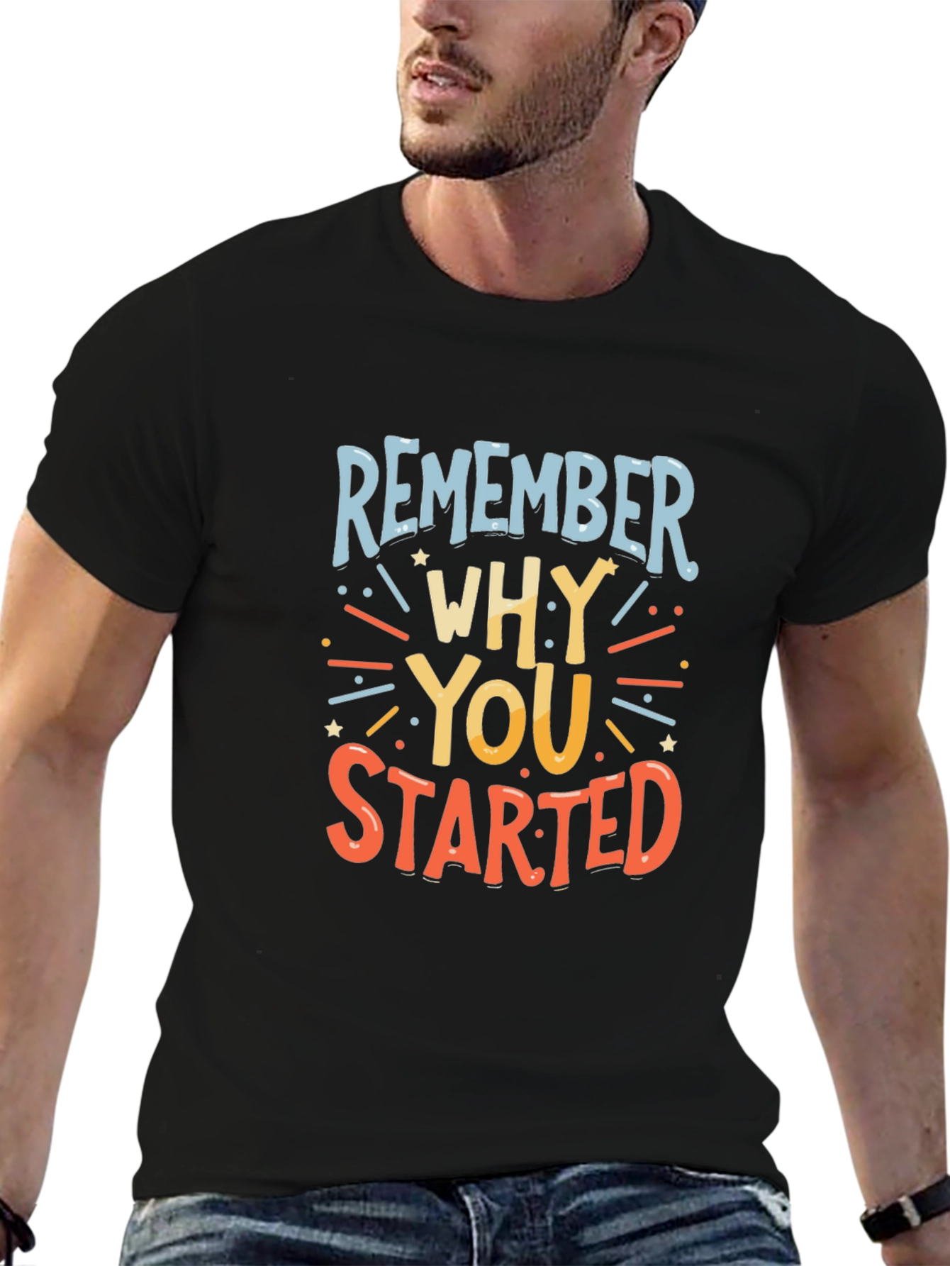 Remember Why You Started Graphic Tee