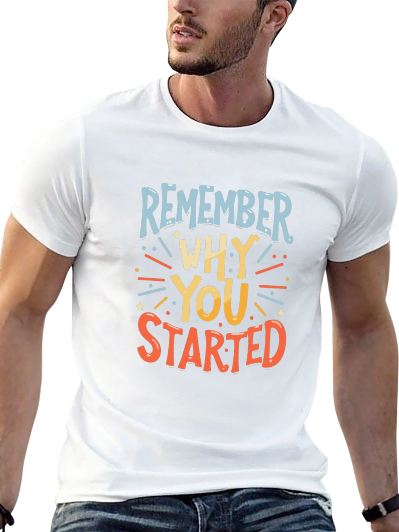 Remember Why You Started Graphic Tee
