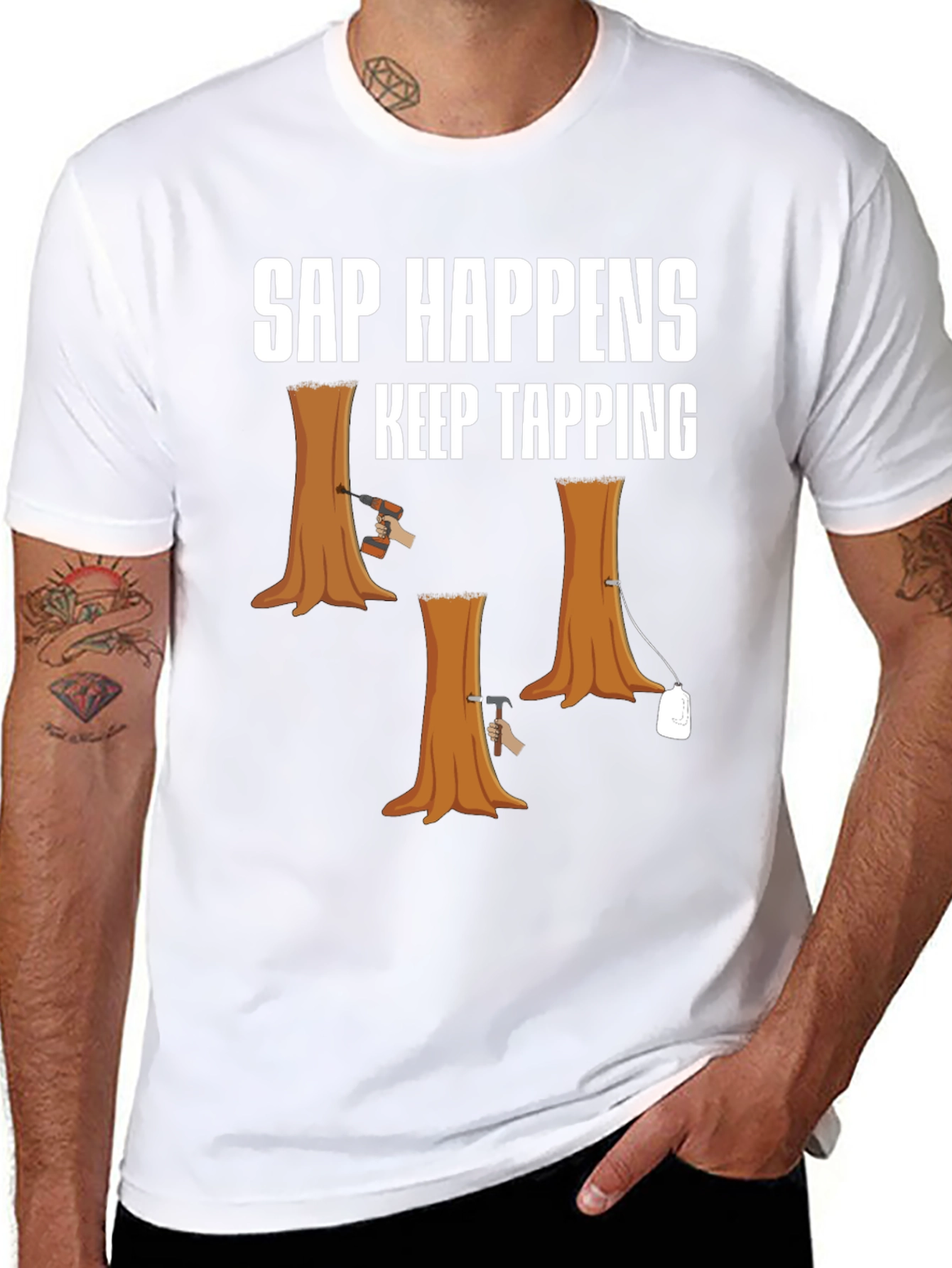 Sap Happens T-Shirt: Keep Tapping Tree Humor Tee