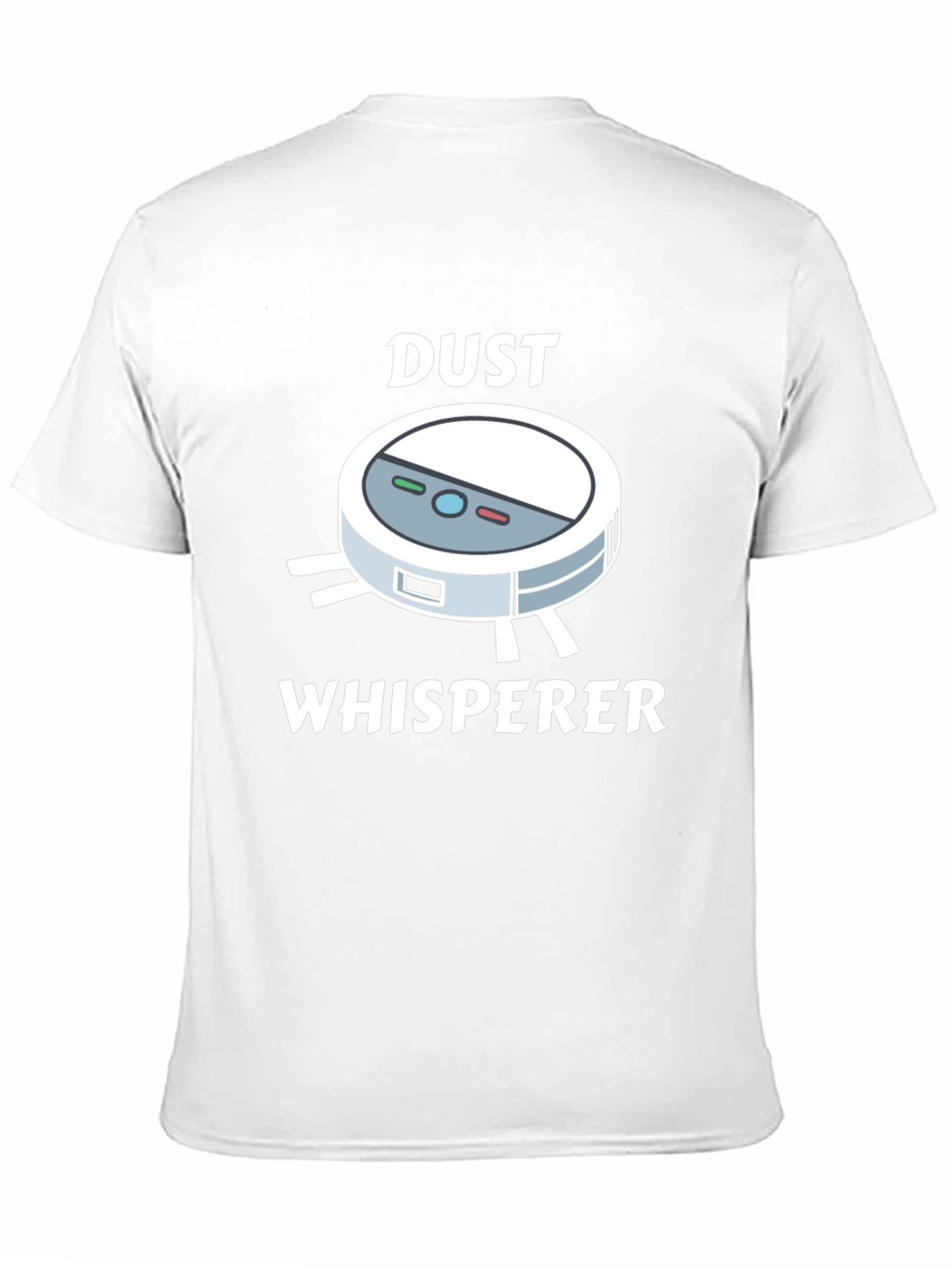 Dust Whisperer T-Shirt - Robot Vacuum Humor