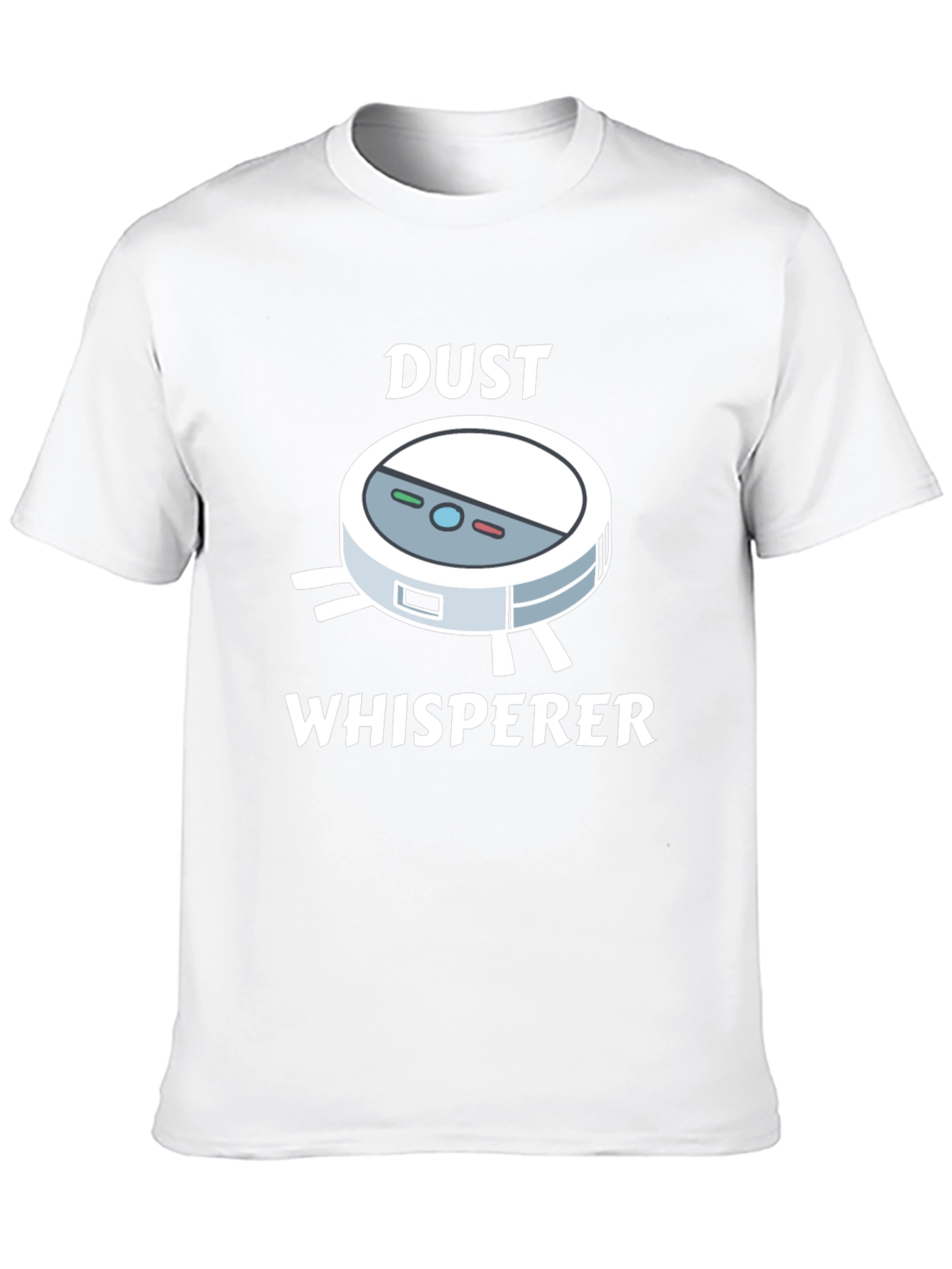 Dust Whisperer T-Shirt - Robot Vacuum Humor