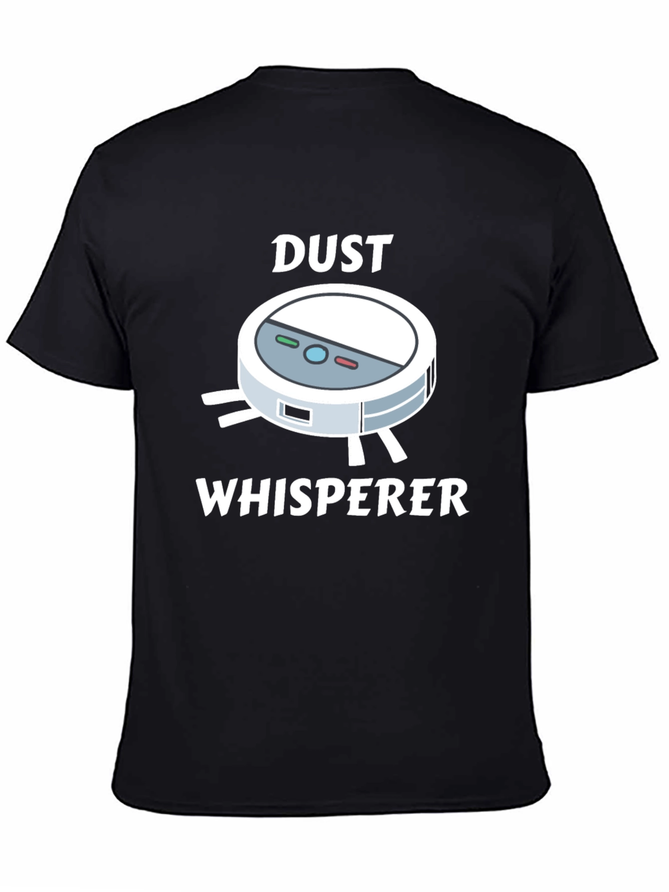 Dust Whisperer T-Shirt - Robot Vacuum Humor