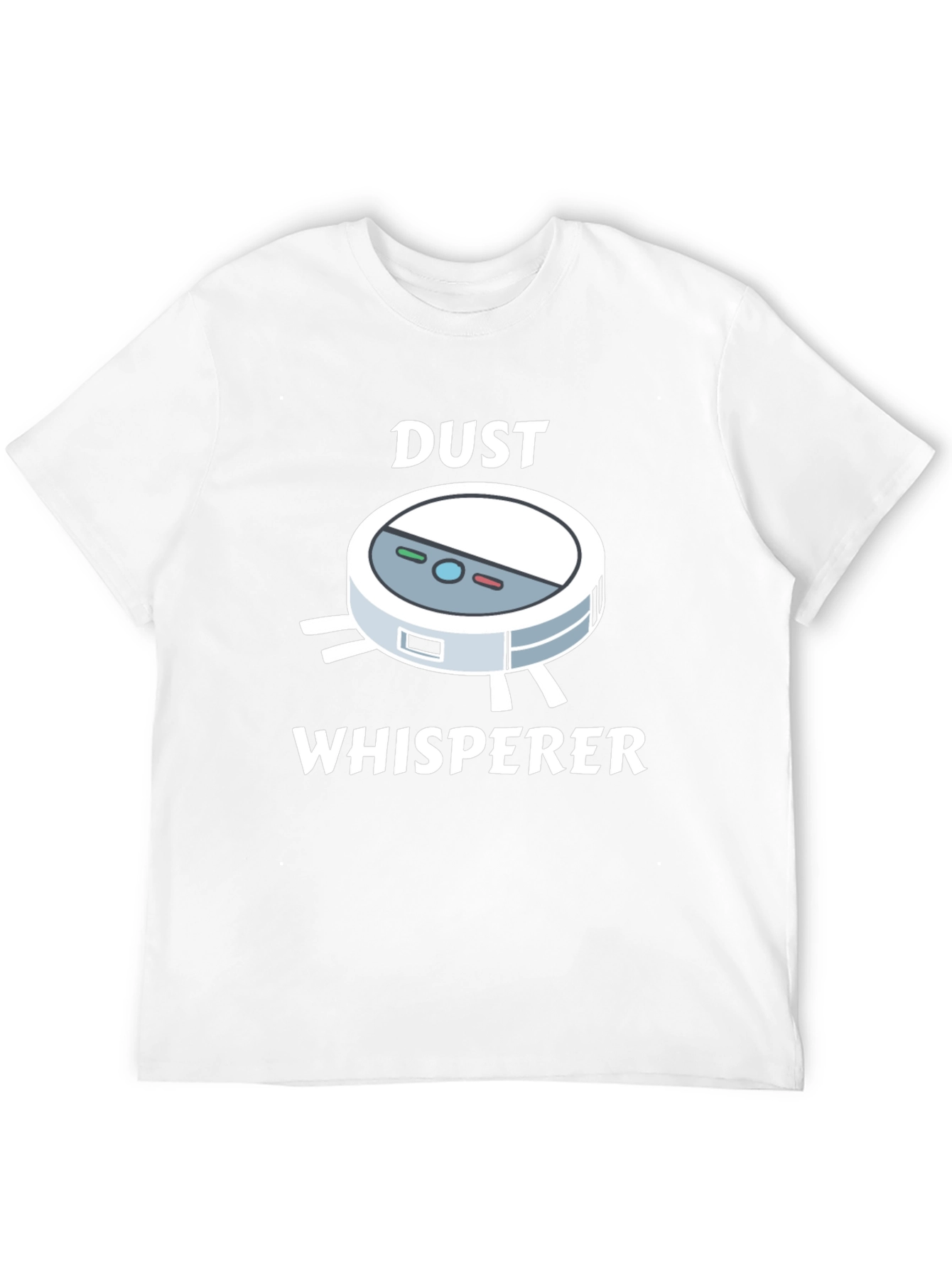 Dust Whisperer T-Shirt - Robot Vacuum Humor