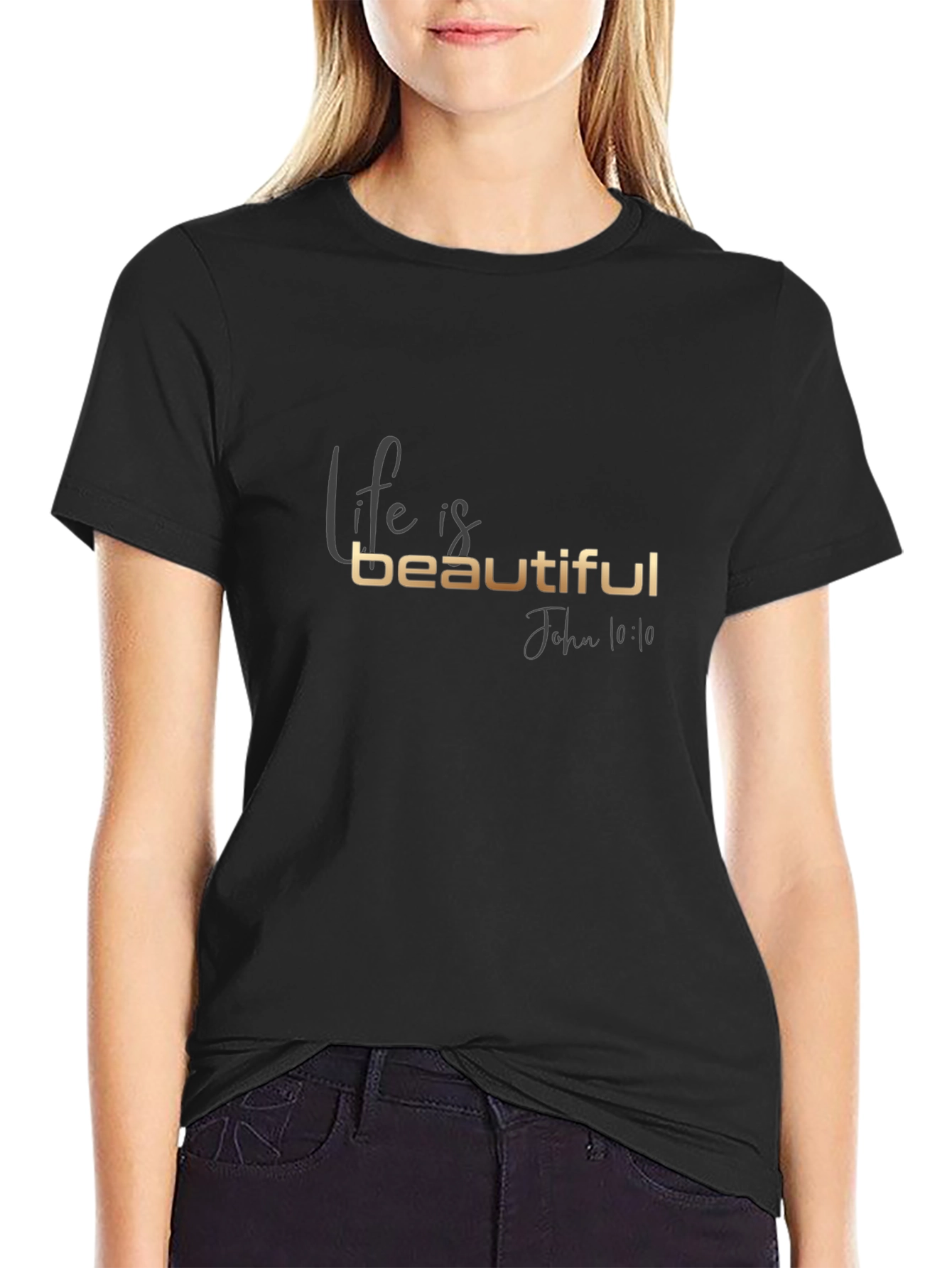 Life is Beautiful T-Shirt - John 10:10
