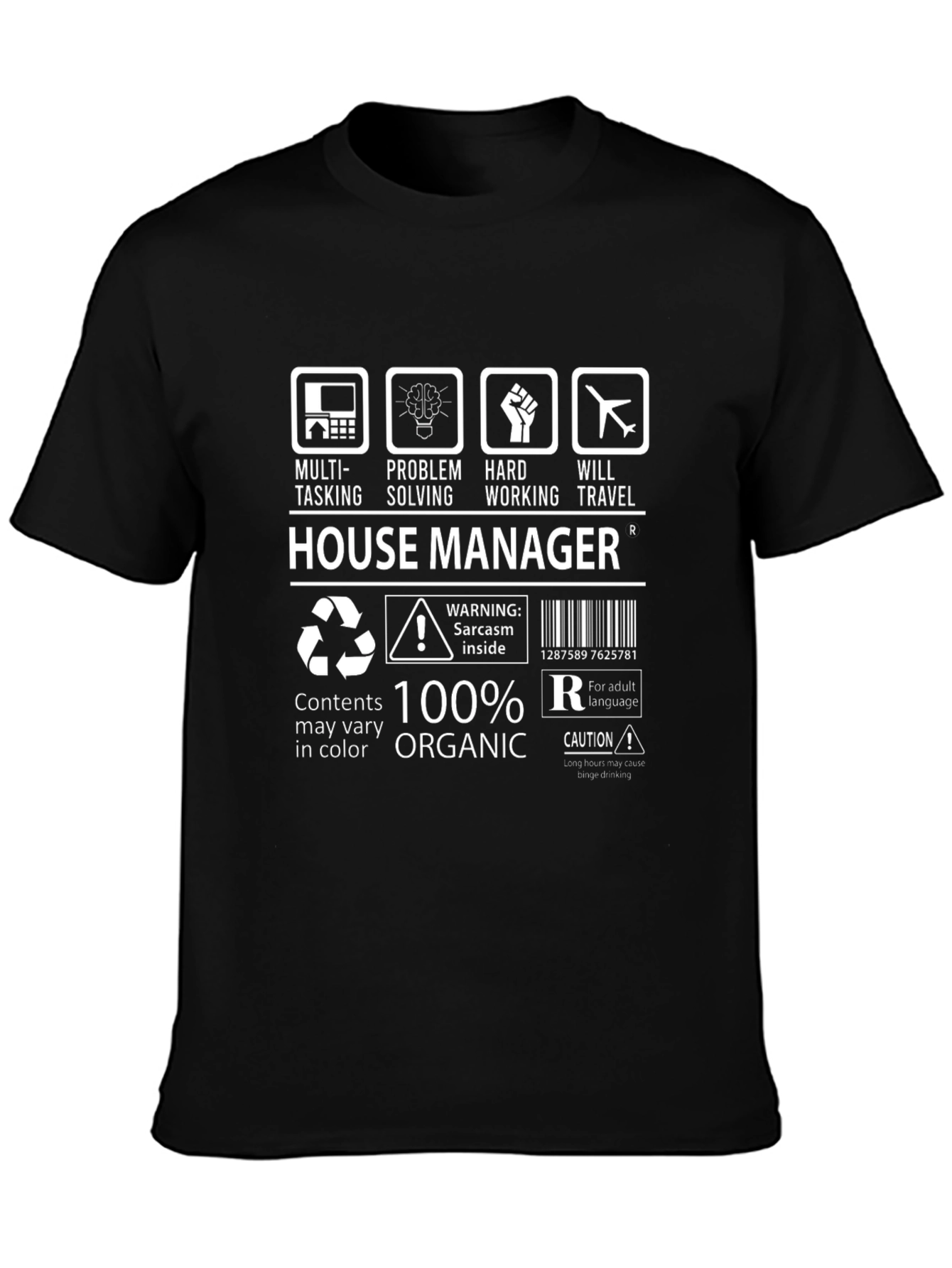 House Manager 100% Organic Humor T-Shirt