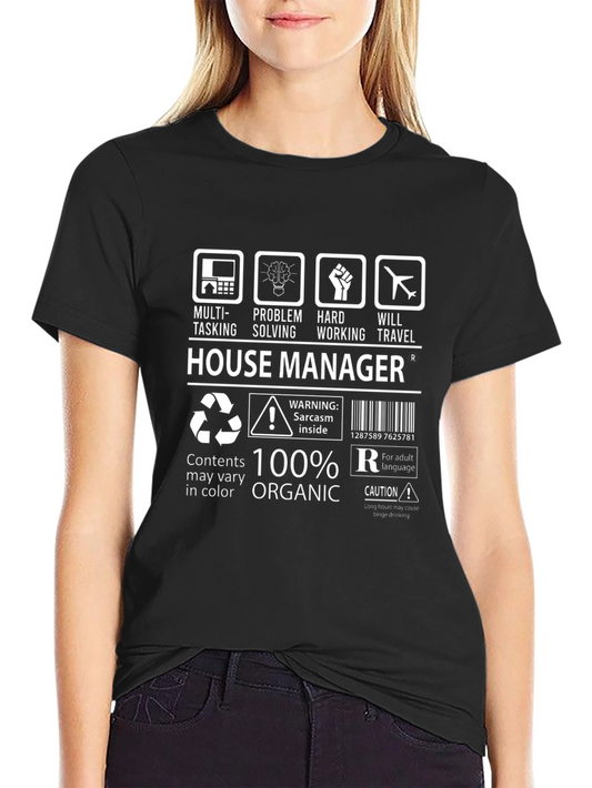 House Manager 100% Organic Humor T-Shirt