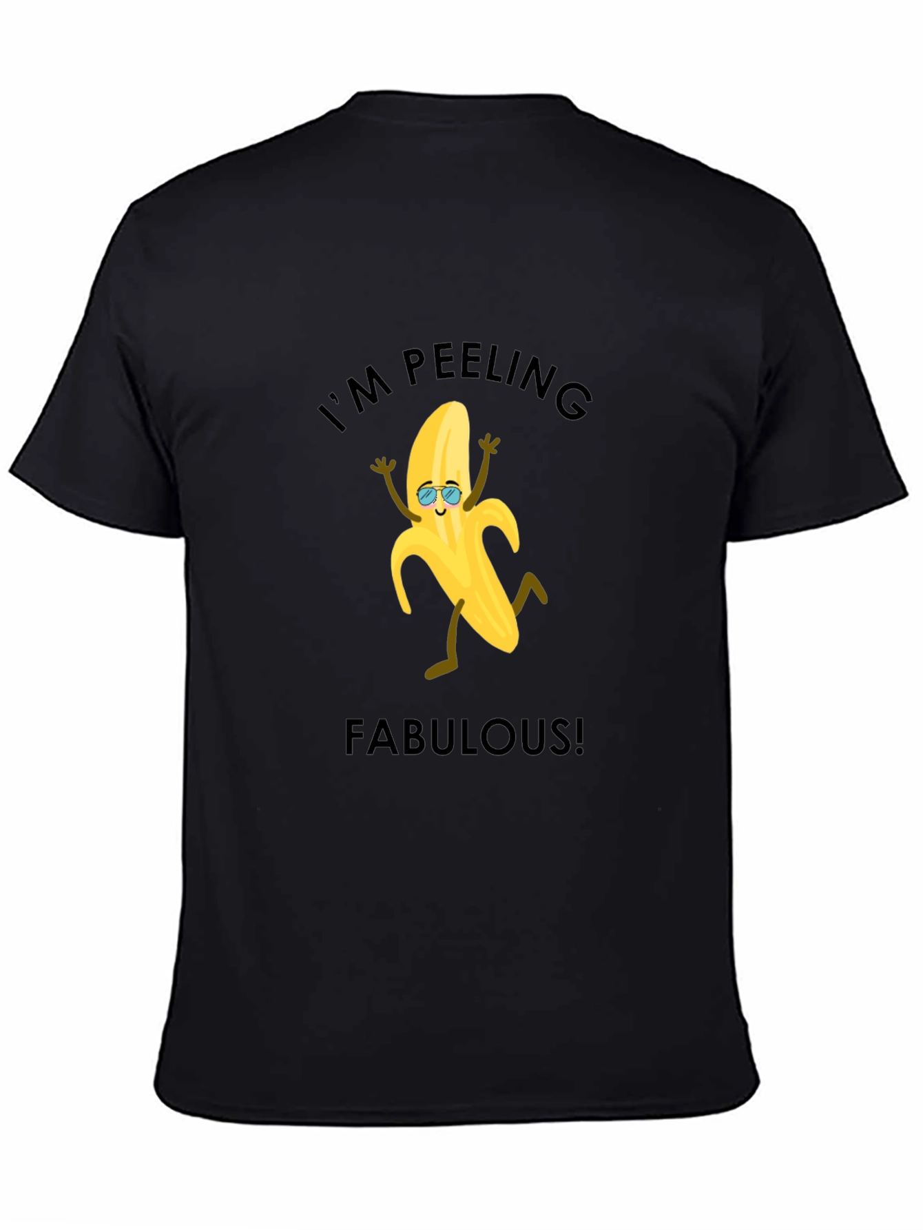 Im Peeling Fabulous T-Shirt - Funny Banana Graphic Tee