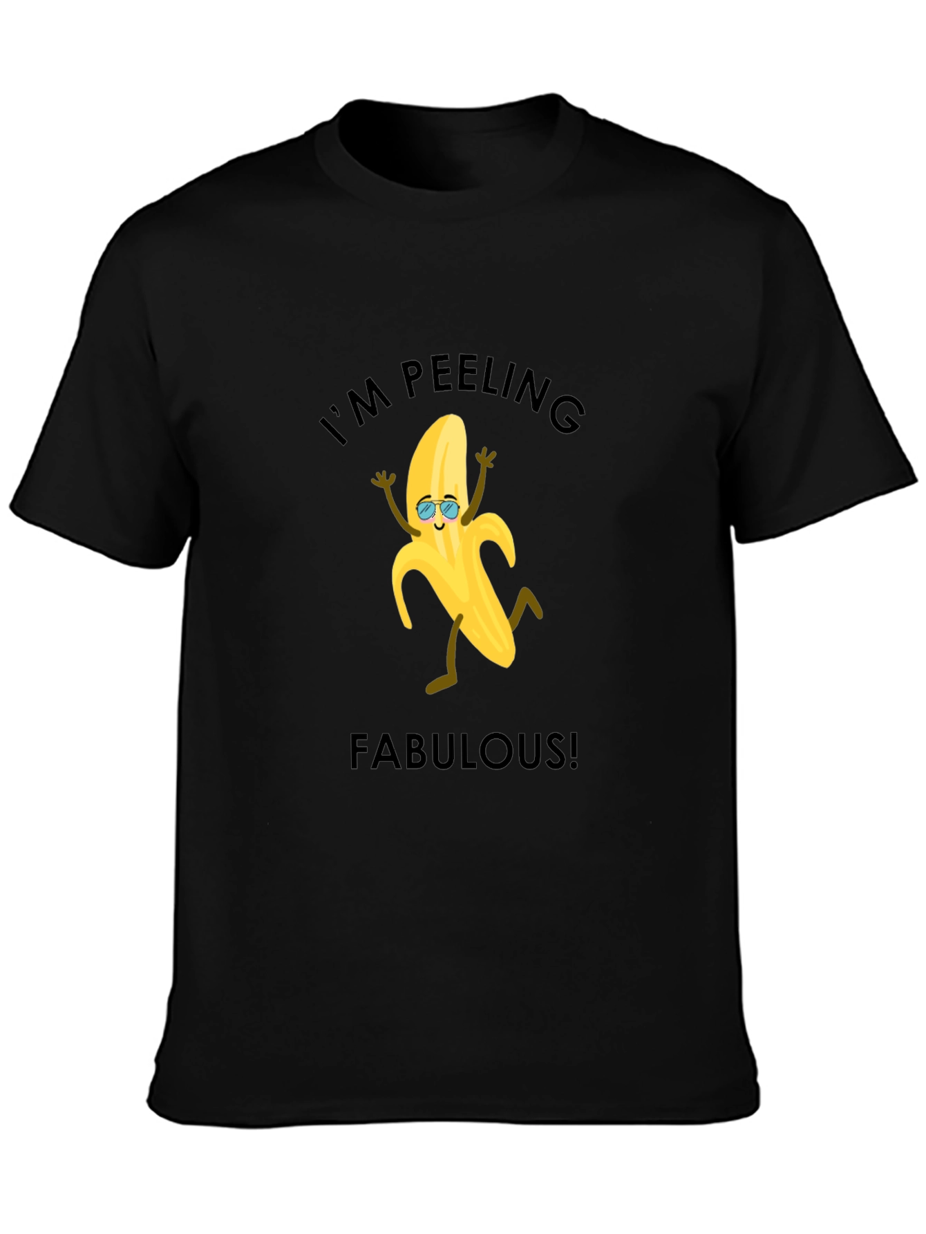 Im Peeling Fabulous T-Shirt - Funny Banana Graphic Tee