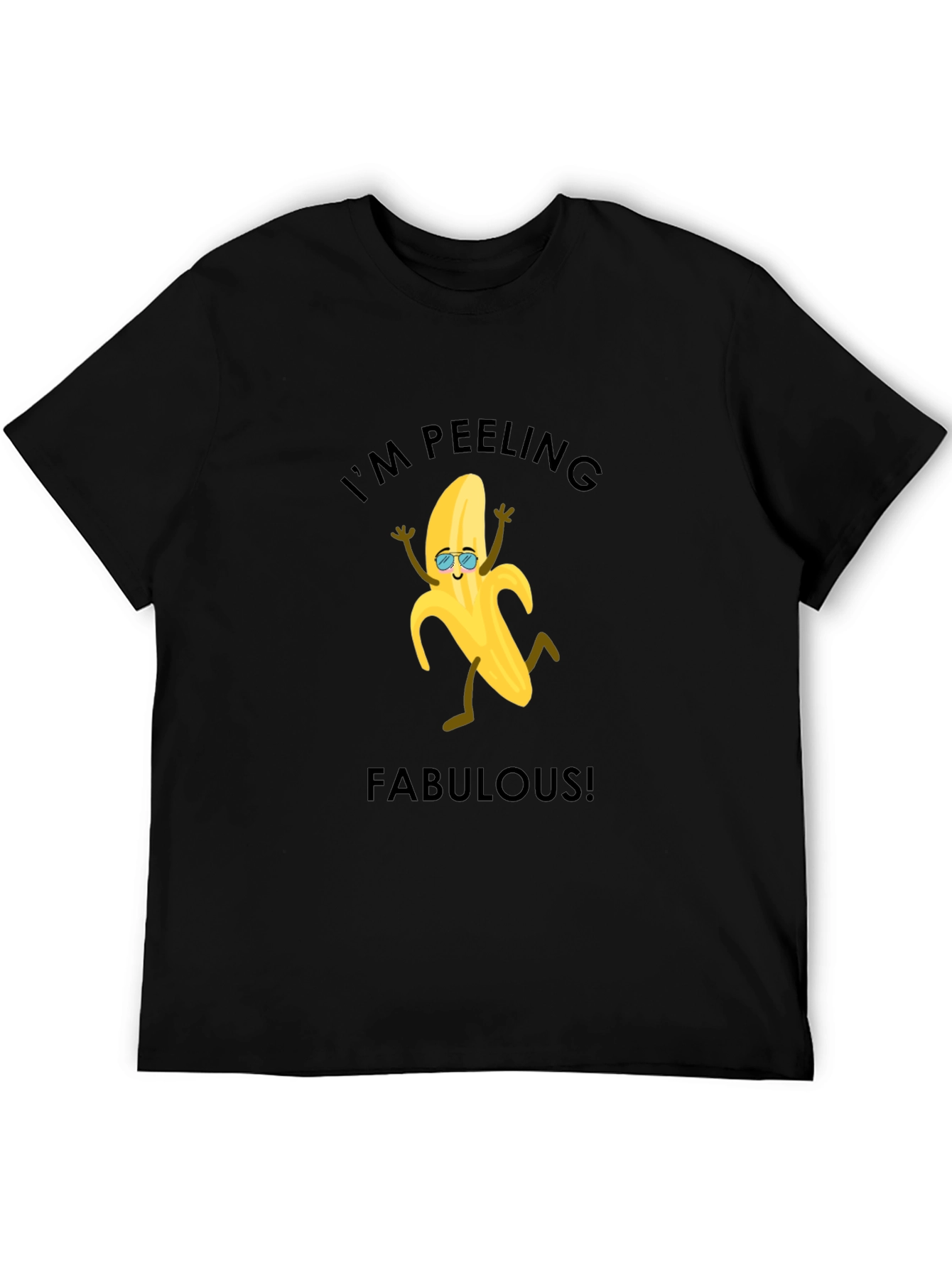 Im Peeling Fabulous T-Shirt - Funny Banana Graphic Tee