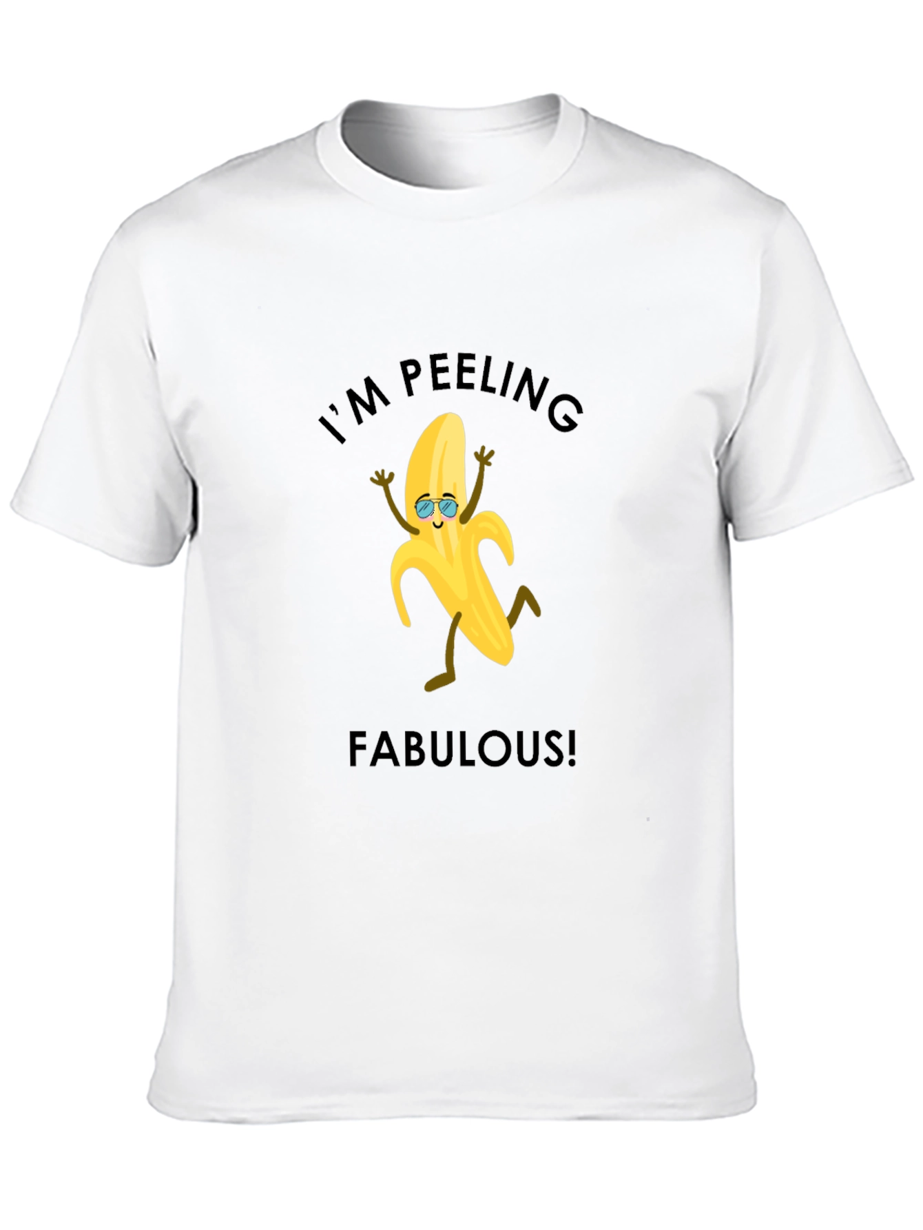 Im Peeling Fabulous T-Shirt - Funny Banana Graphic Tee
