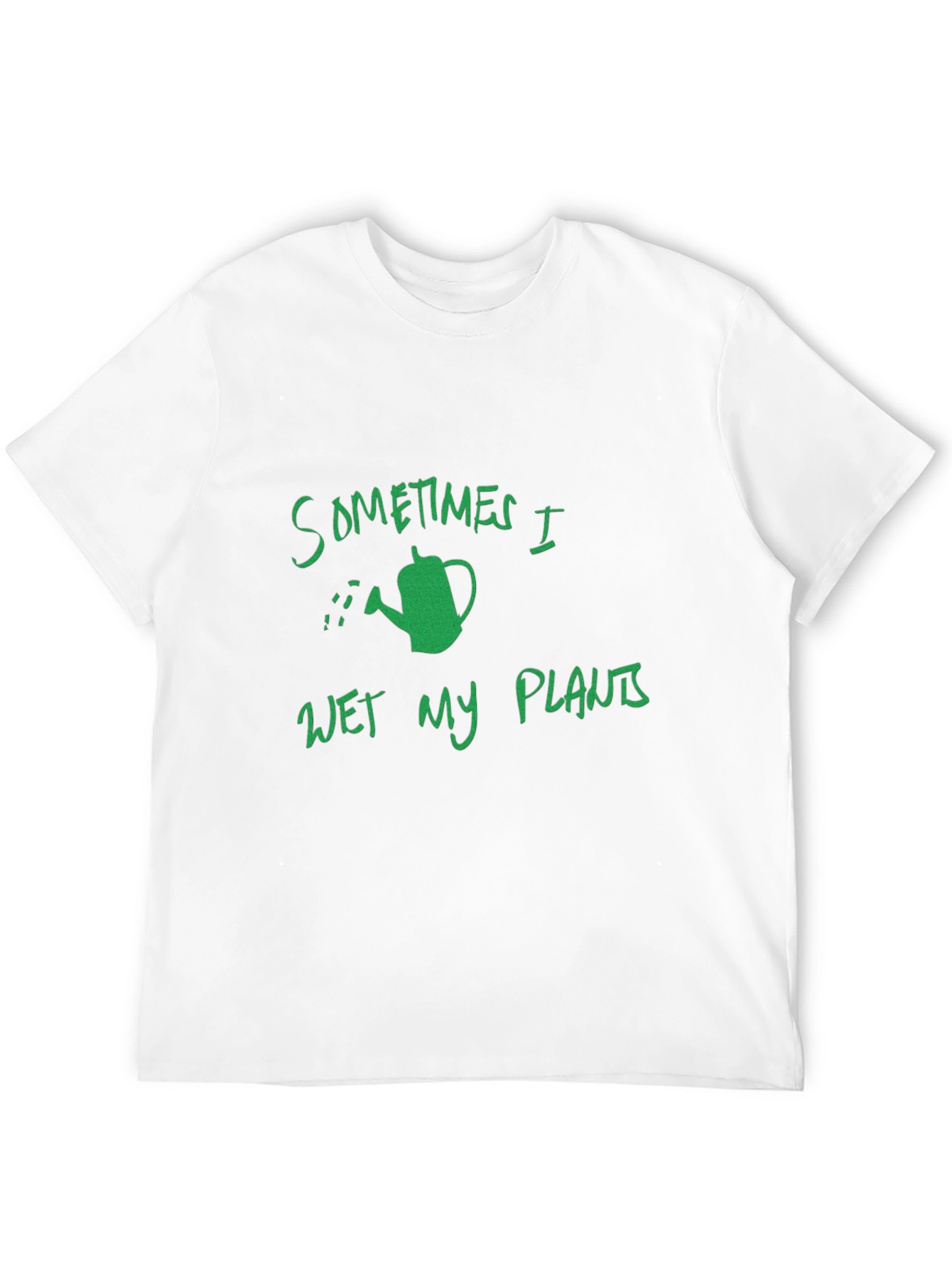 Funny Gardening T-Shirt: Sometimes I Wet My Plants
