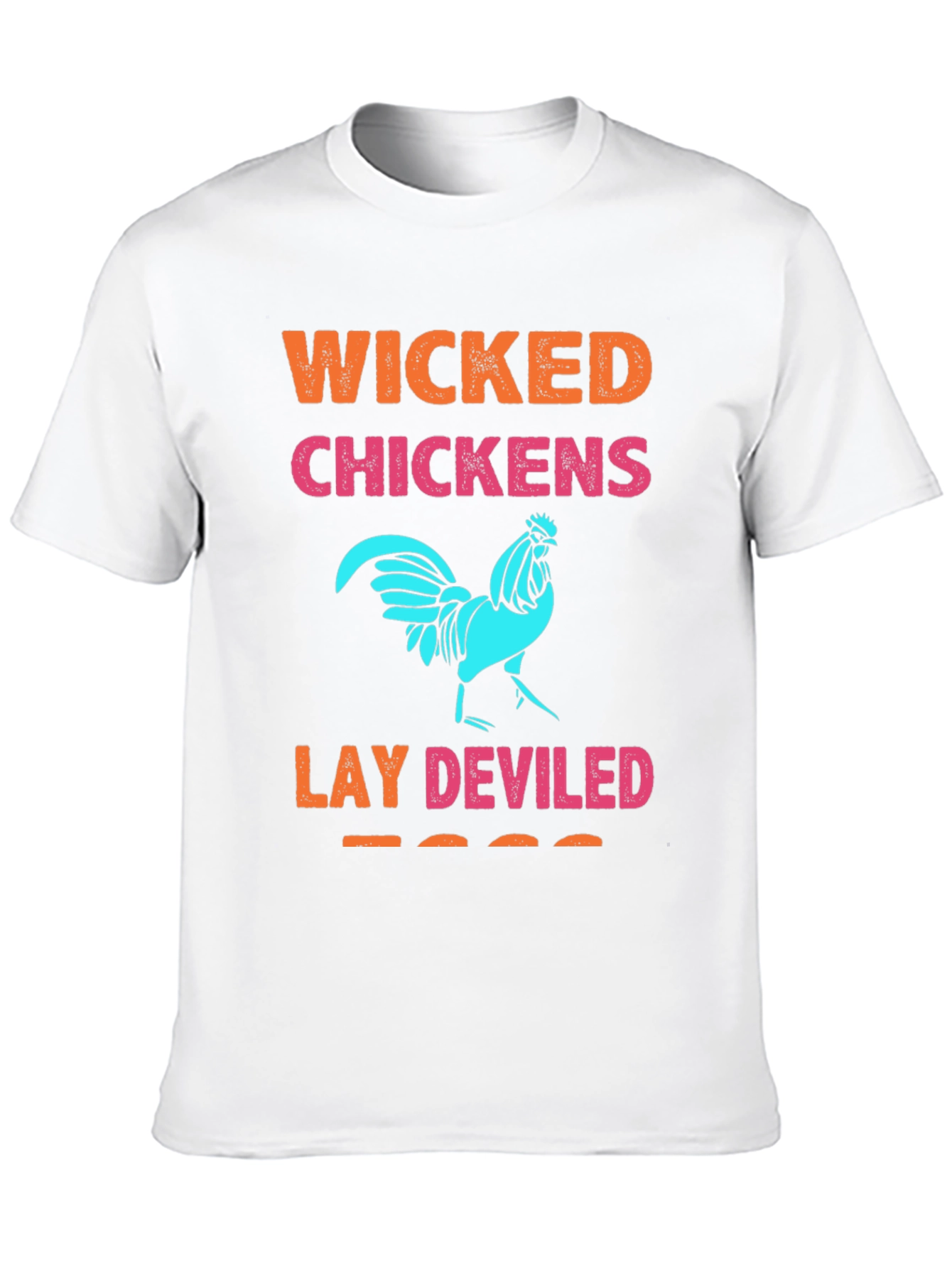 Wicked Chickens Lay Deviled Eggs Graphic Tee