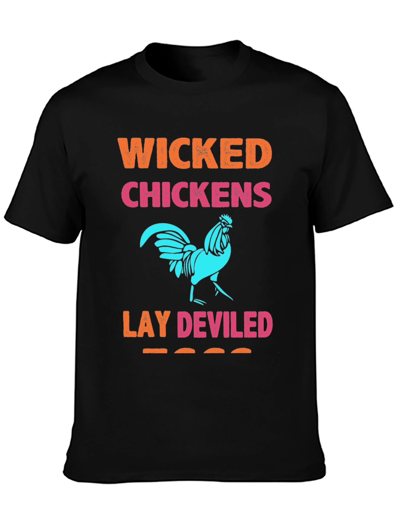 Wicked Chickens Lay Deviled Eggs Graphic Tee