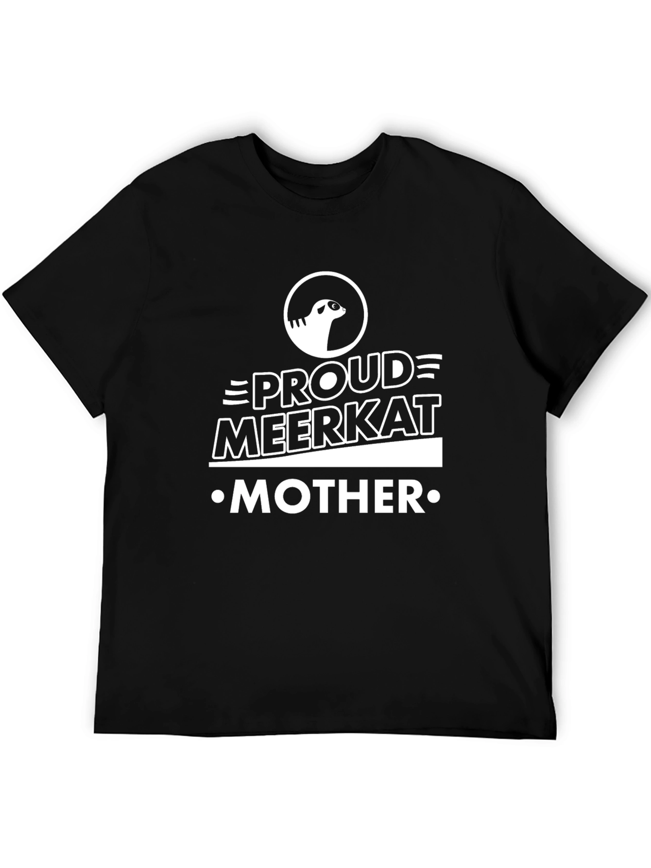 Proud Meerkat Mother Black T-Shirt