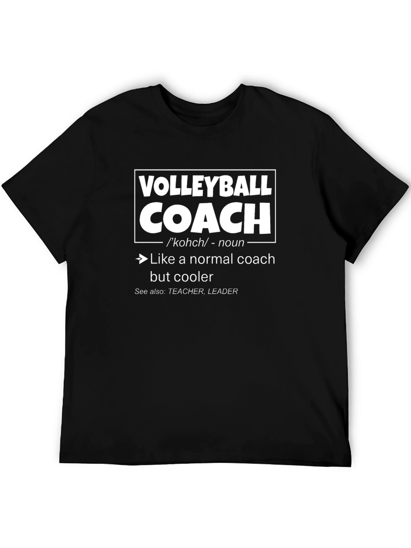 Volleyball Coach Definition T-Shirt - Cool Gift Idea