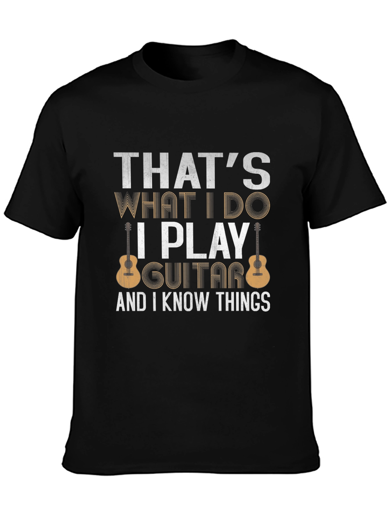 Thats What I Do I Play Guitar T-Shirt