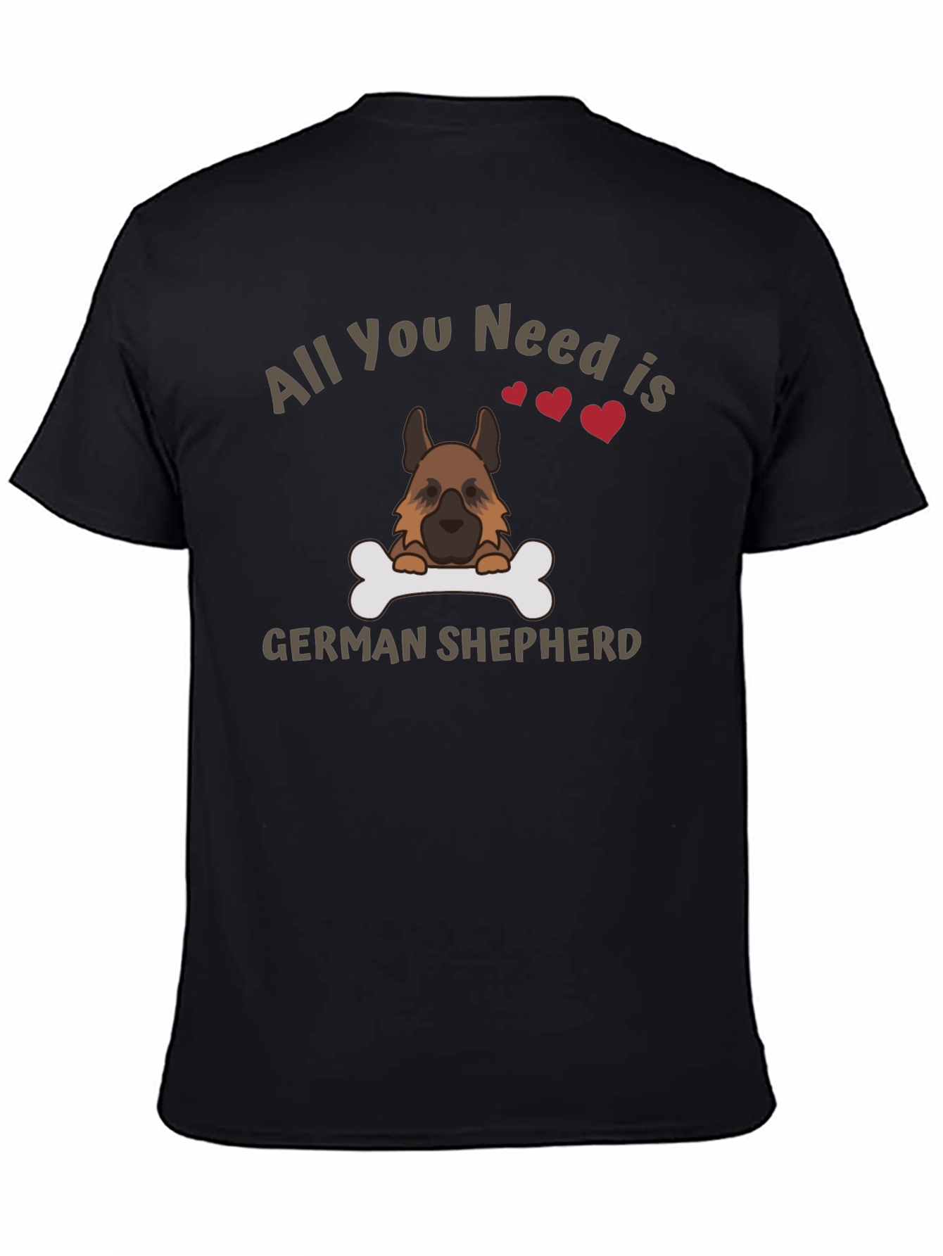 All You Need is German Shepherd T-Shirt