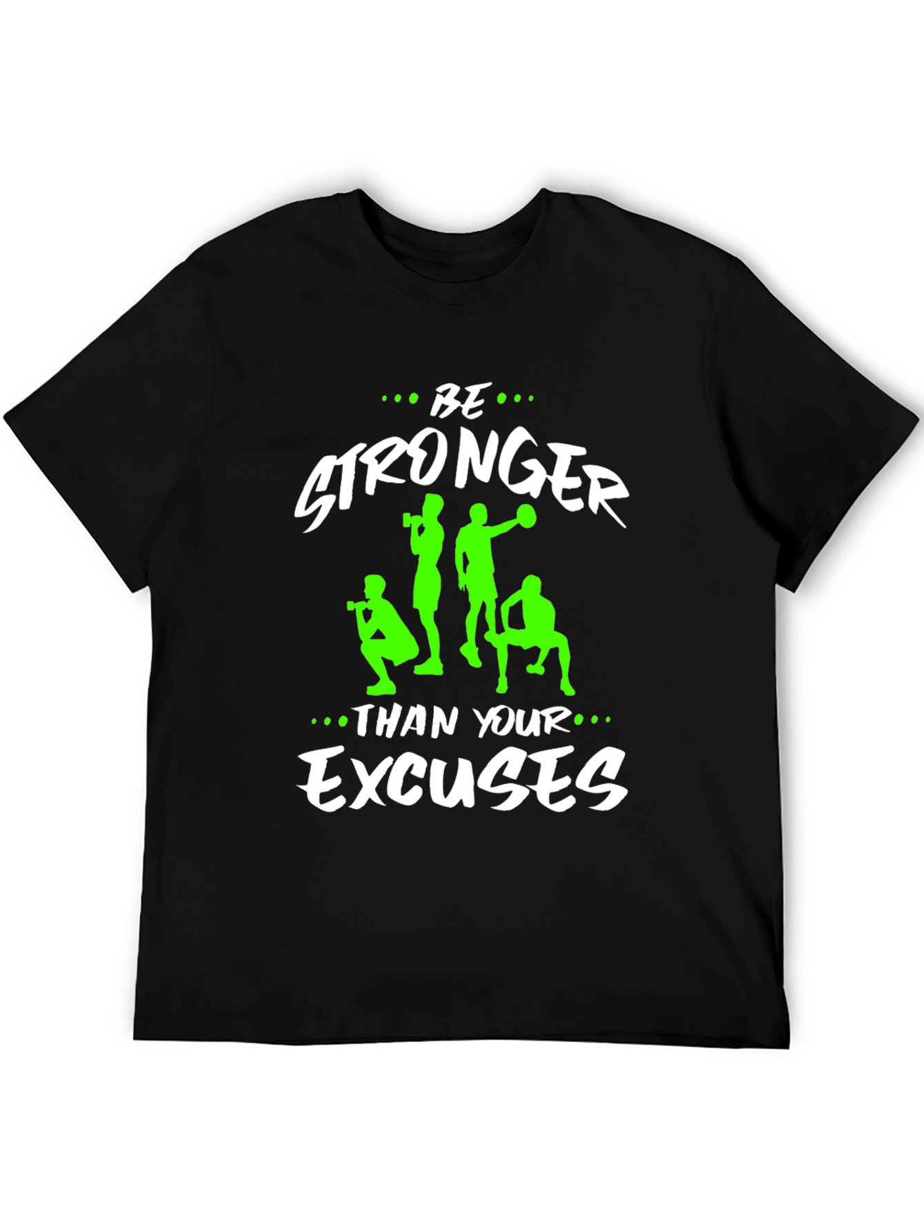 Be Stronger Than Your Excuses Graphic T-Shirt