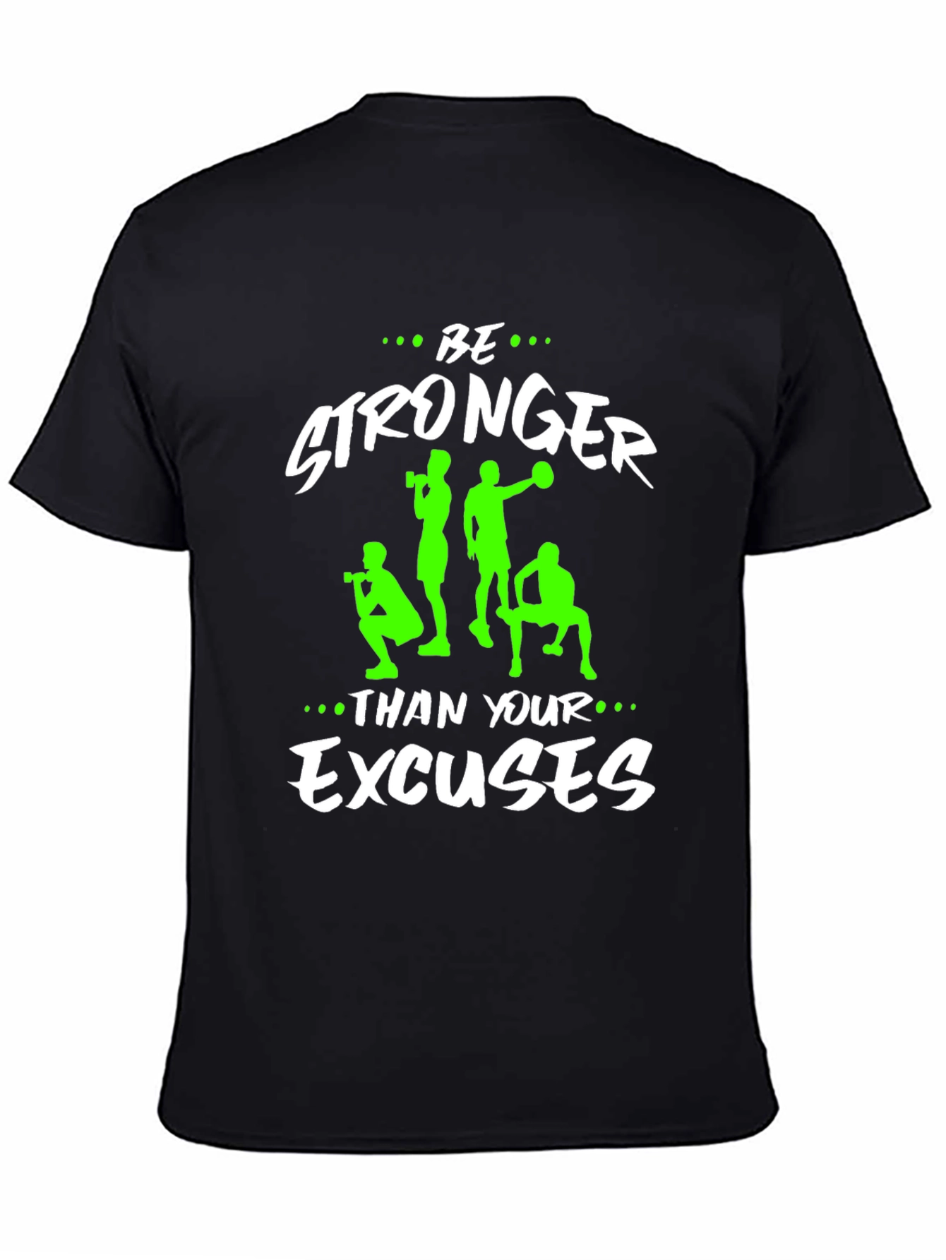 Be Stronger Than Your Excuses Graphic T-Shirt