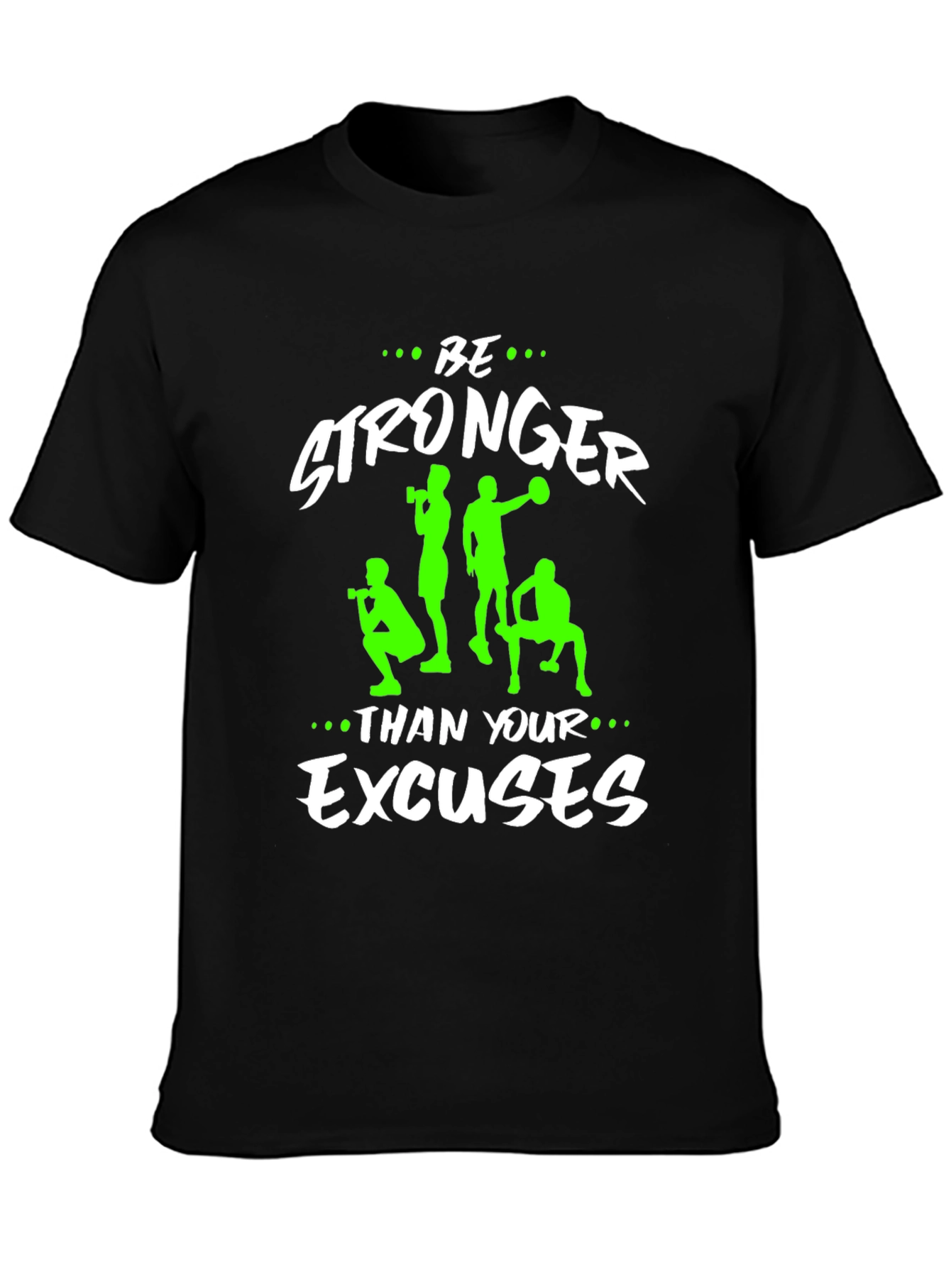 Be Stronger Than Your Excuses Graphic T-Shirt