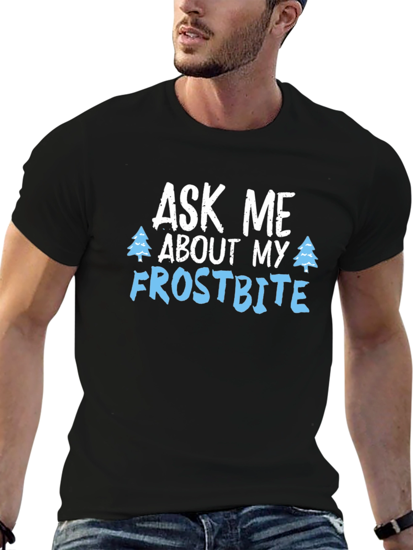 Ask Me About My Frostbite T-Shirt