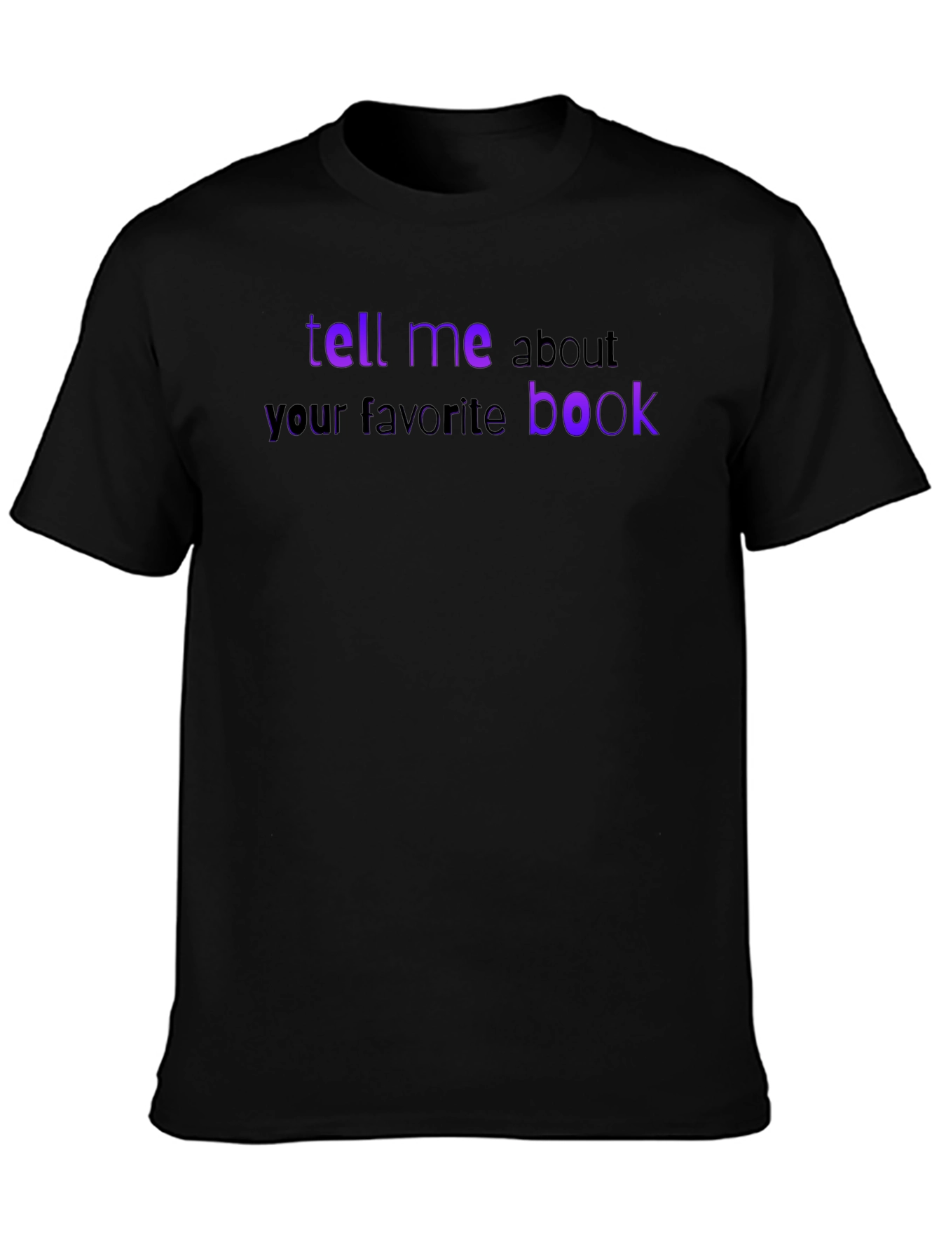 Tell Me About Your Favorite Book Black T-Shirt