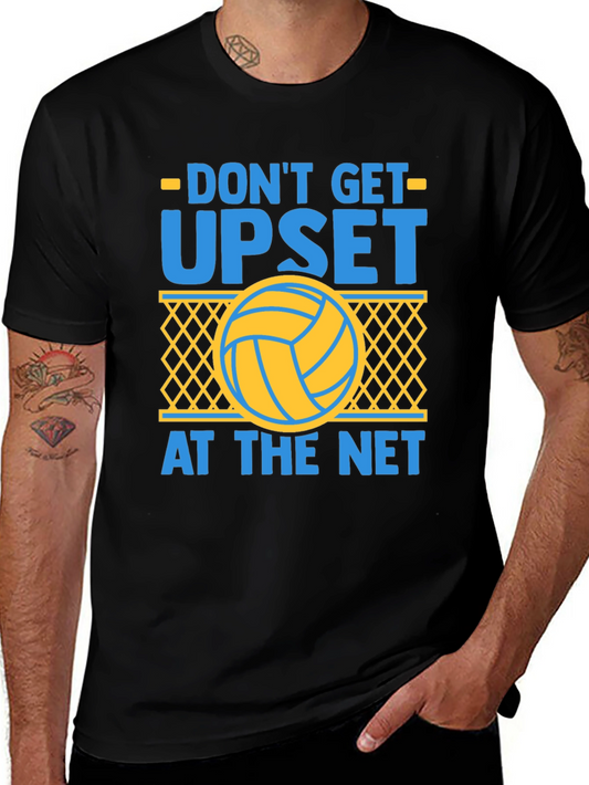 Dont Get Upset at the Net Volleyball T-Shirt