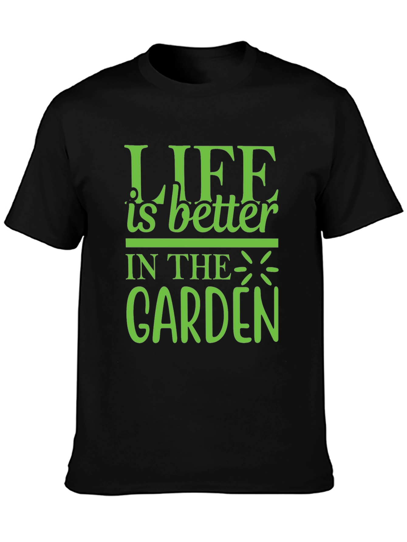 Life is Better in The Garden Graphic Tee