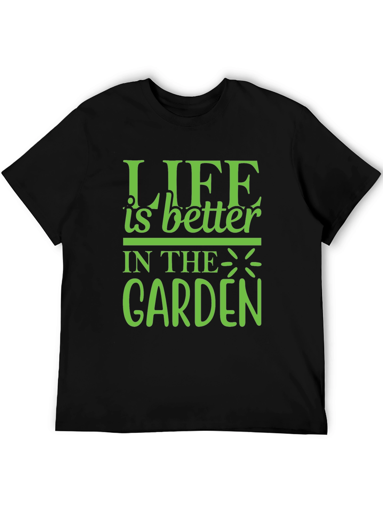 Life is Better in The Garden Graphic Tee