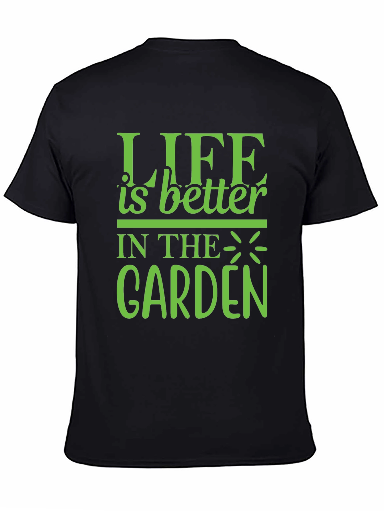 Life is Better in The Garden Graphic Tee