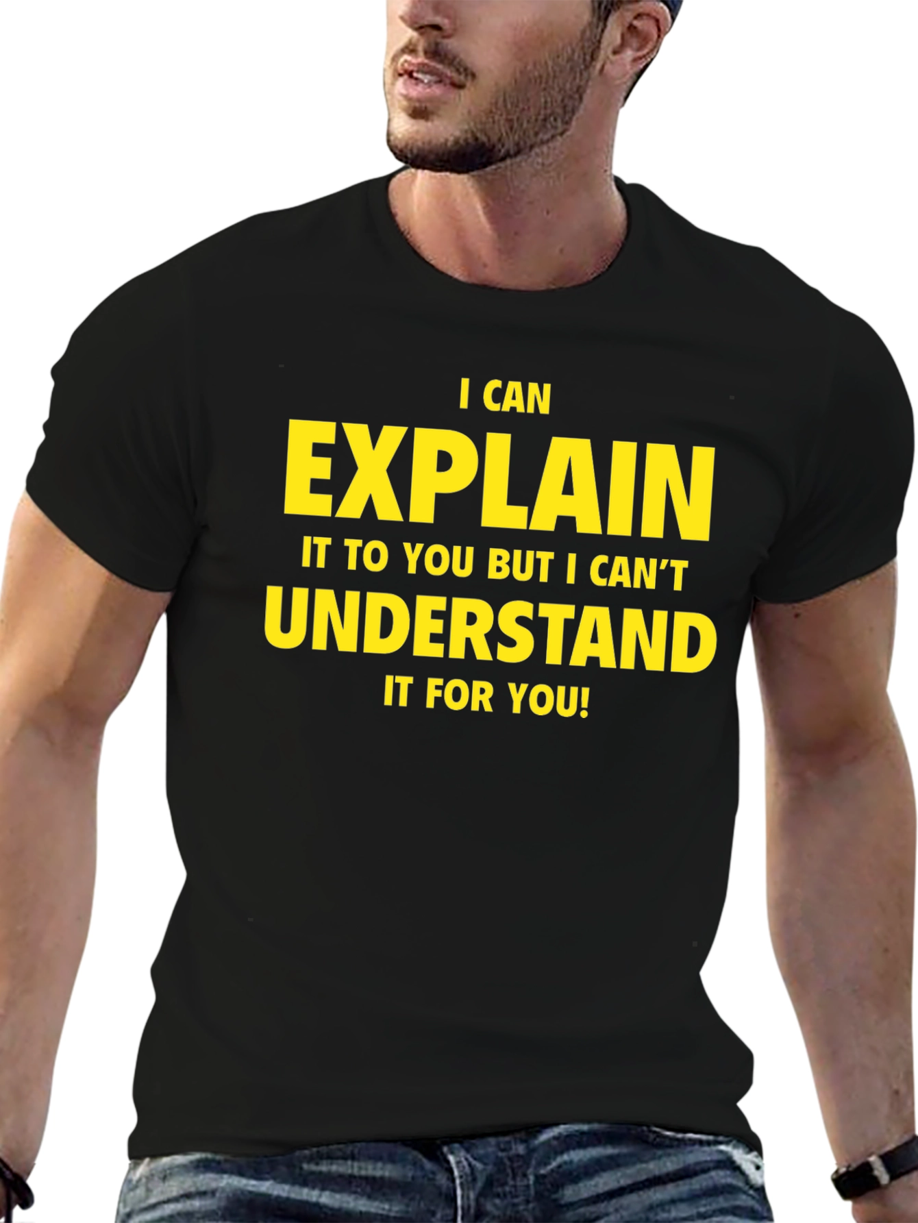 I Can Explain It T-Shirt - Funny Sarcastic Tee