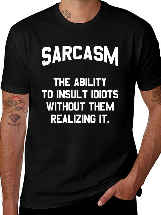 Sarcasm Insult Idiots T-Shirt - Humorous Design