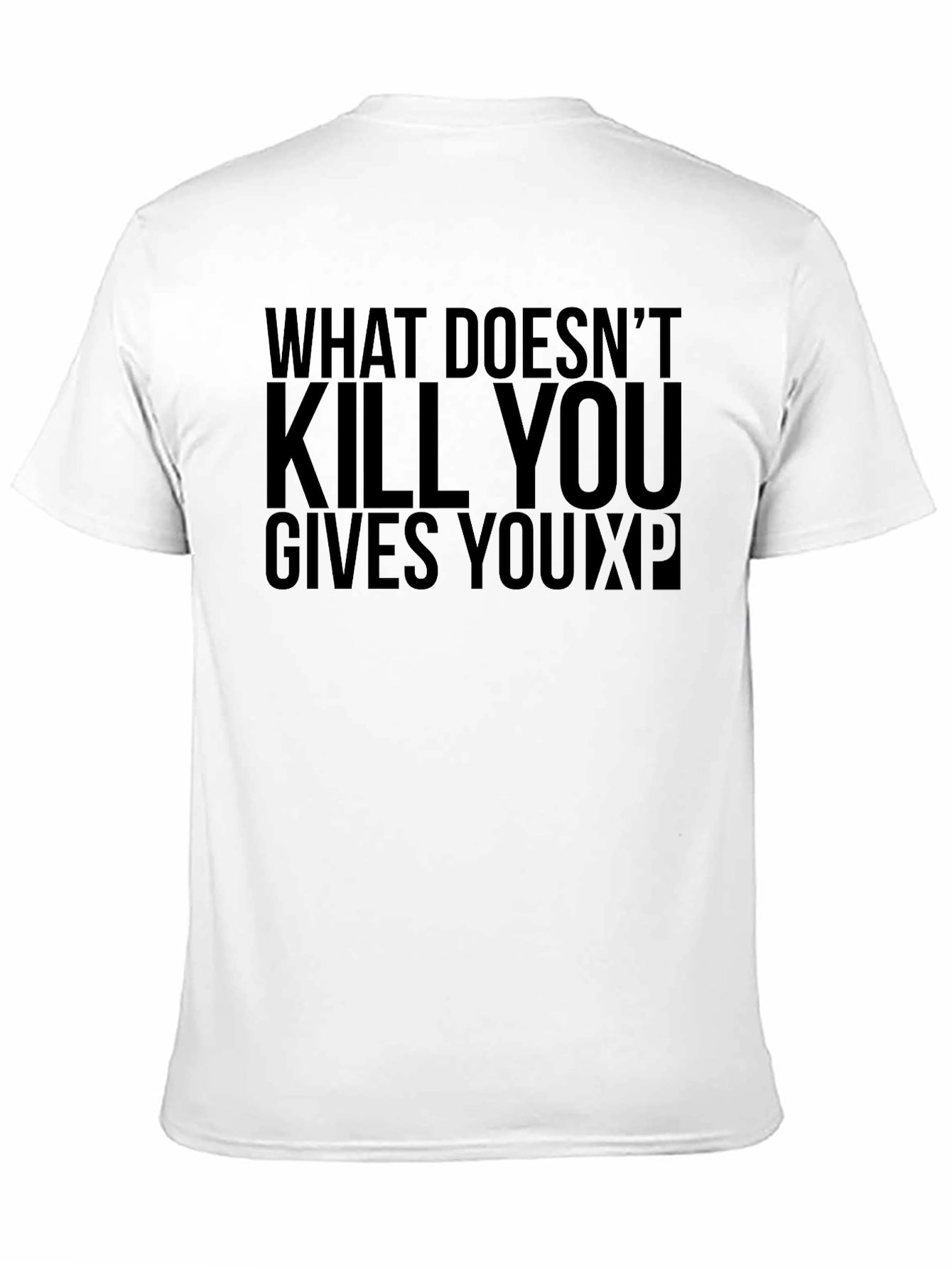 What Doesnt Kill You XP T-Shirt