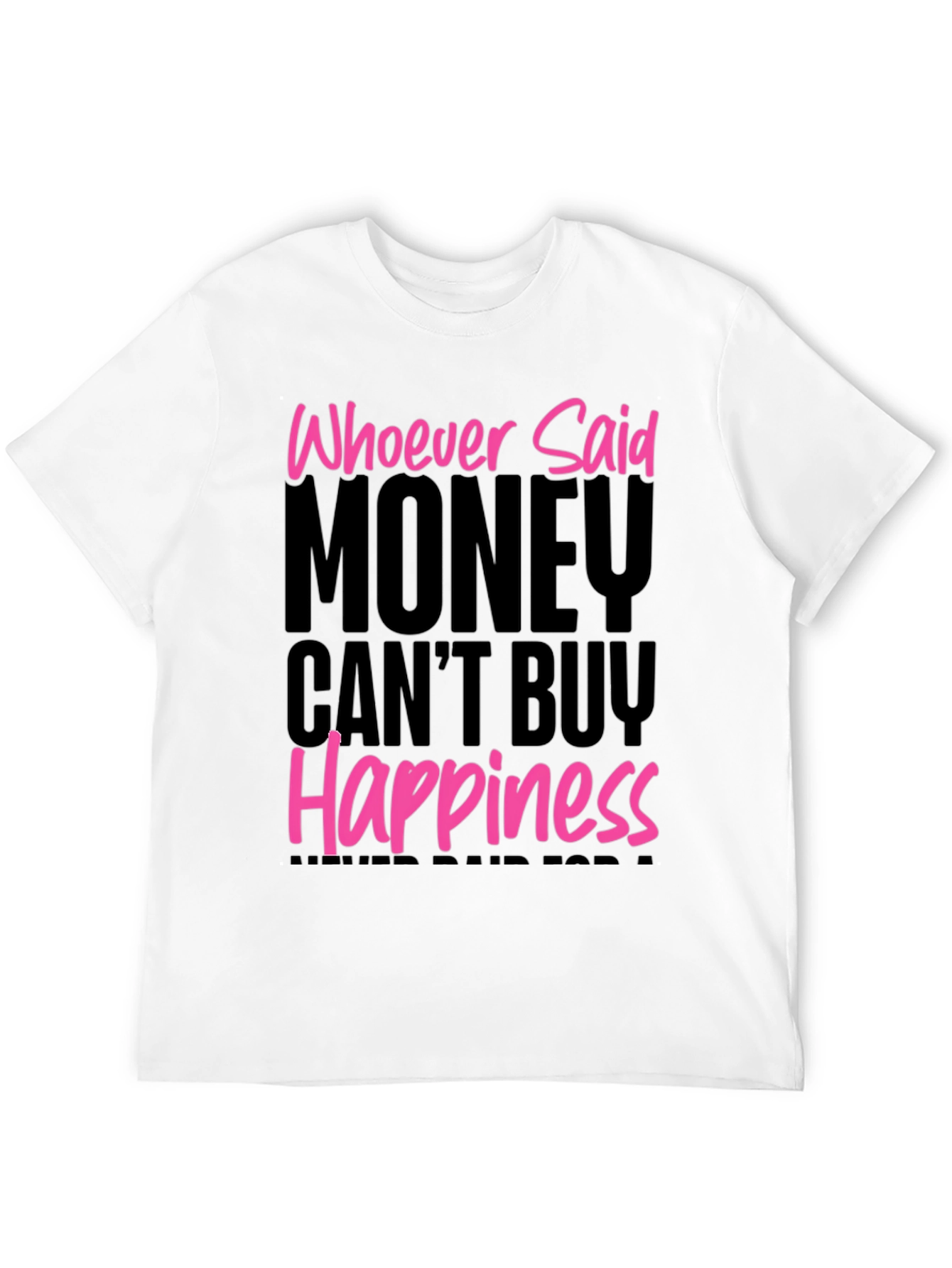 Money Can Buy Happiness Graphic T-Shirt