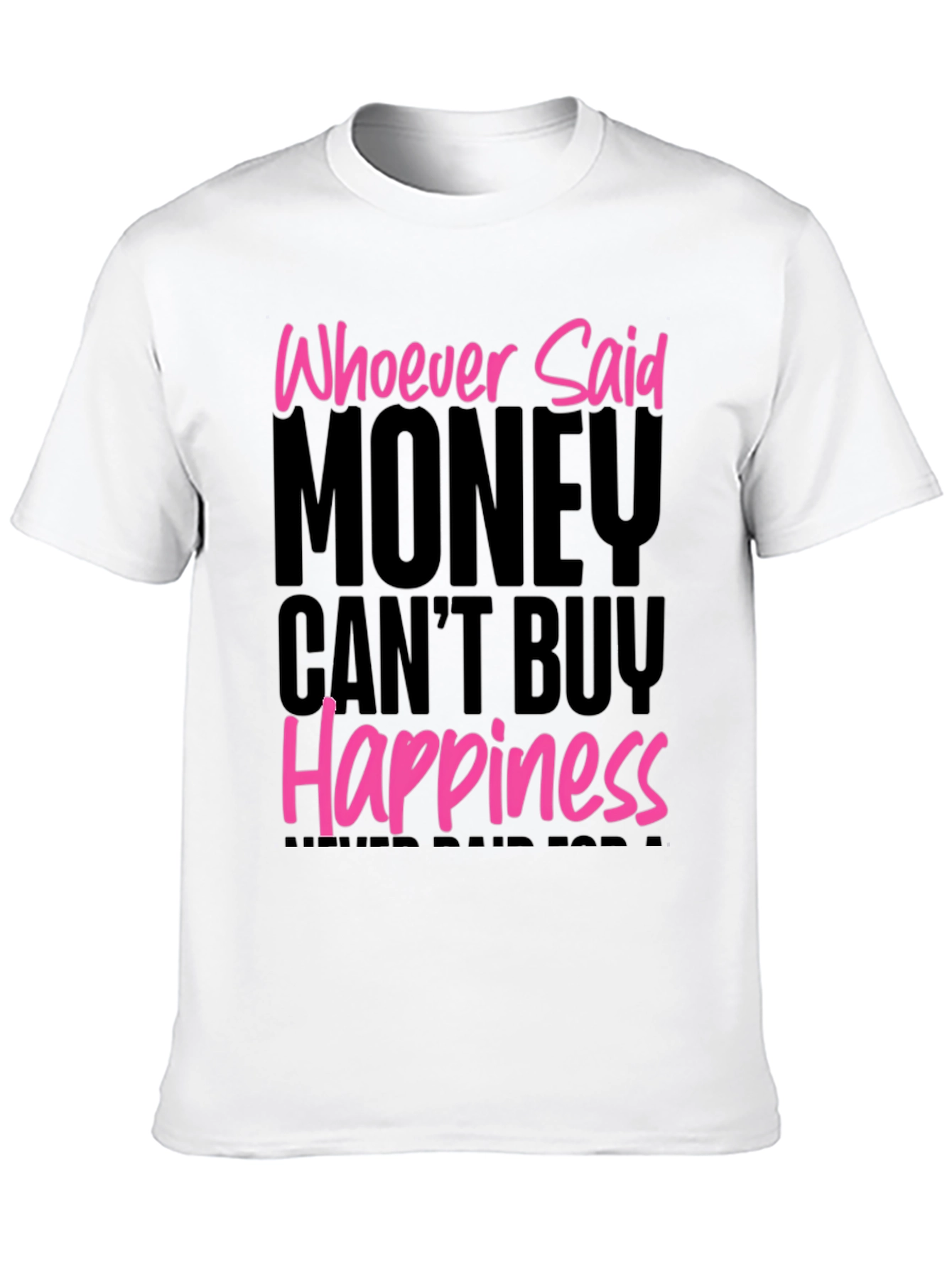 Money Can Buy Happiness Graphic T-Shirt