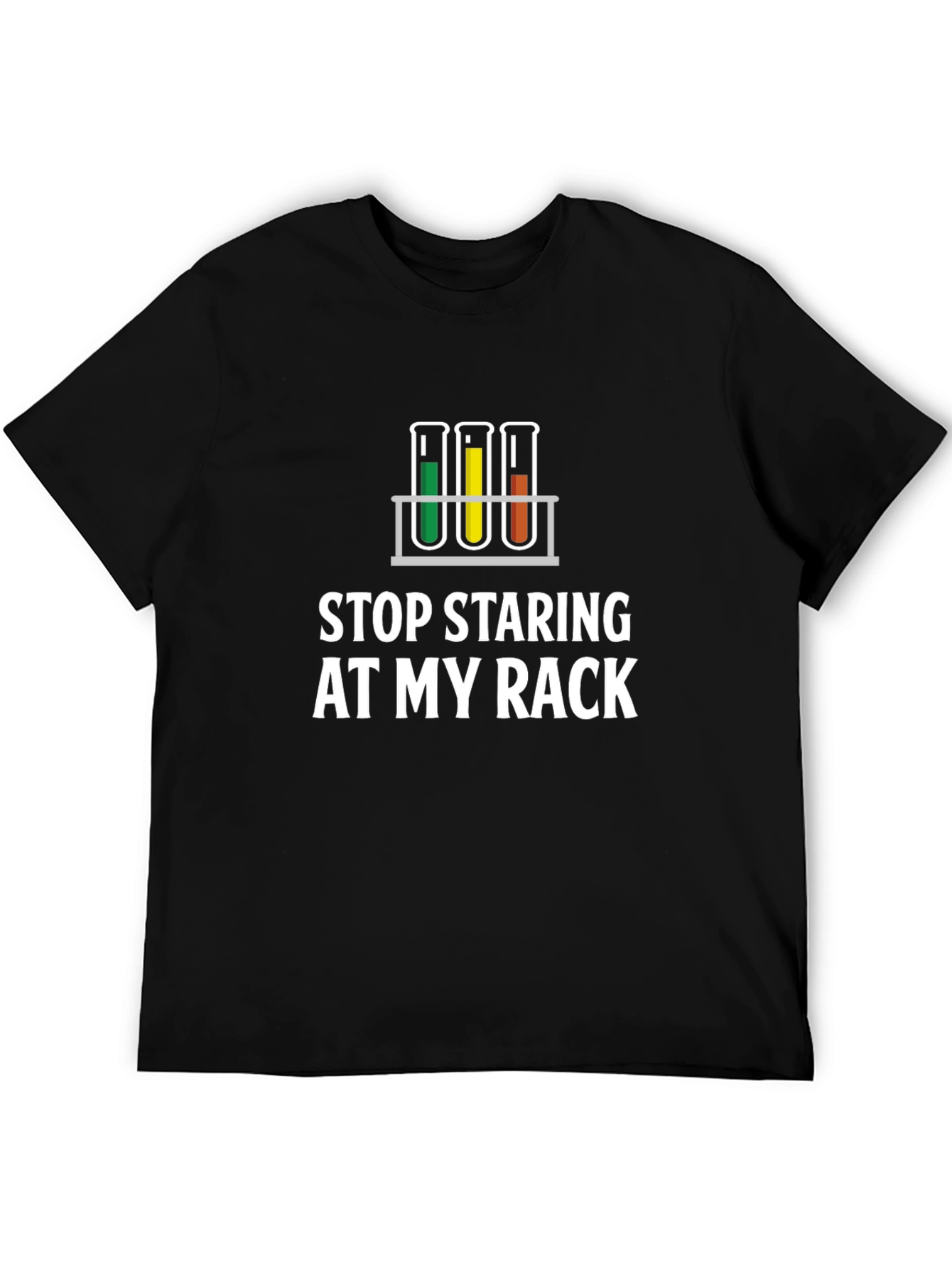 Stop Staring At My Rack Science T-Shirt