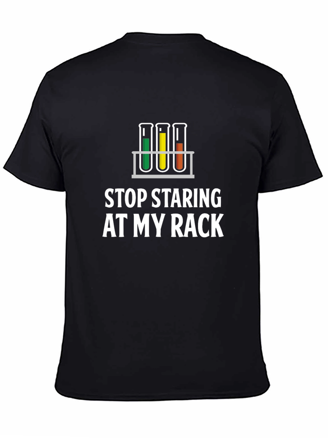 Stop Staring At My Rack Science T-Shirt