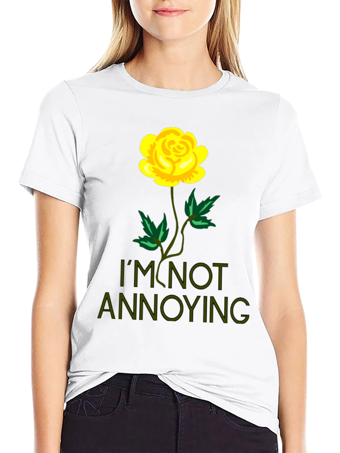 Im Not Annoying Rose Graphic T-Shirt