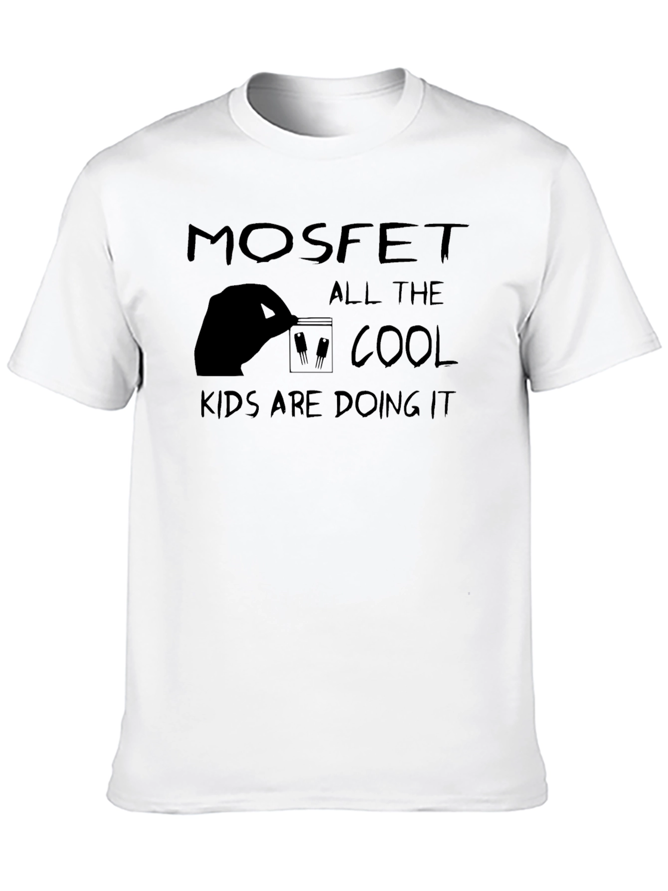 MOSFET T-Shirt - Cool Kids Doing It!
