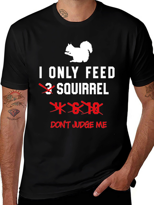 Funny Squirrel Lover T-Shirt - Dont Judge Me