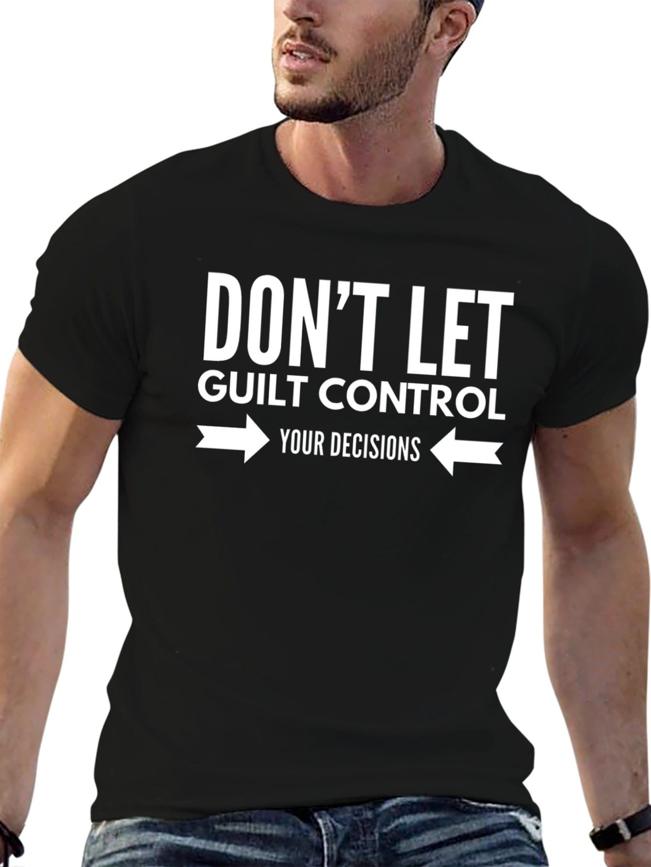 Dont Let Guilt Control Your Decisions Graphic Tee