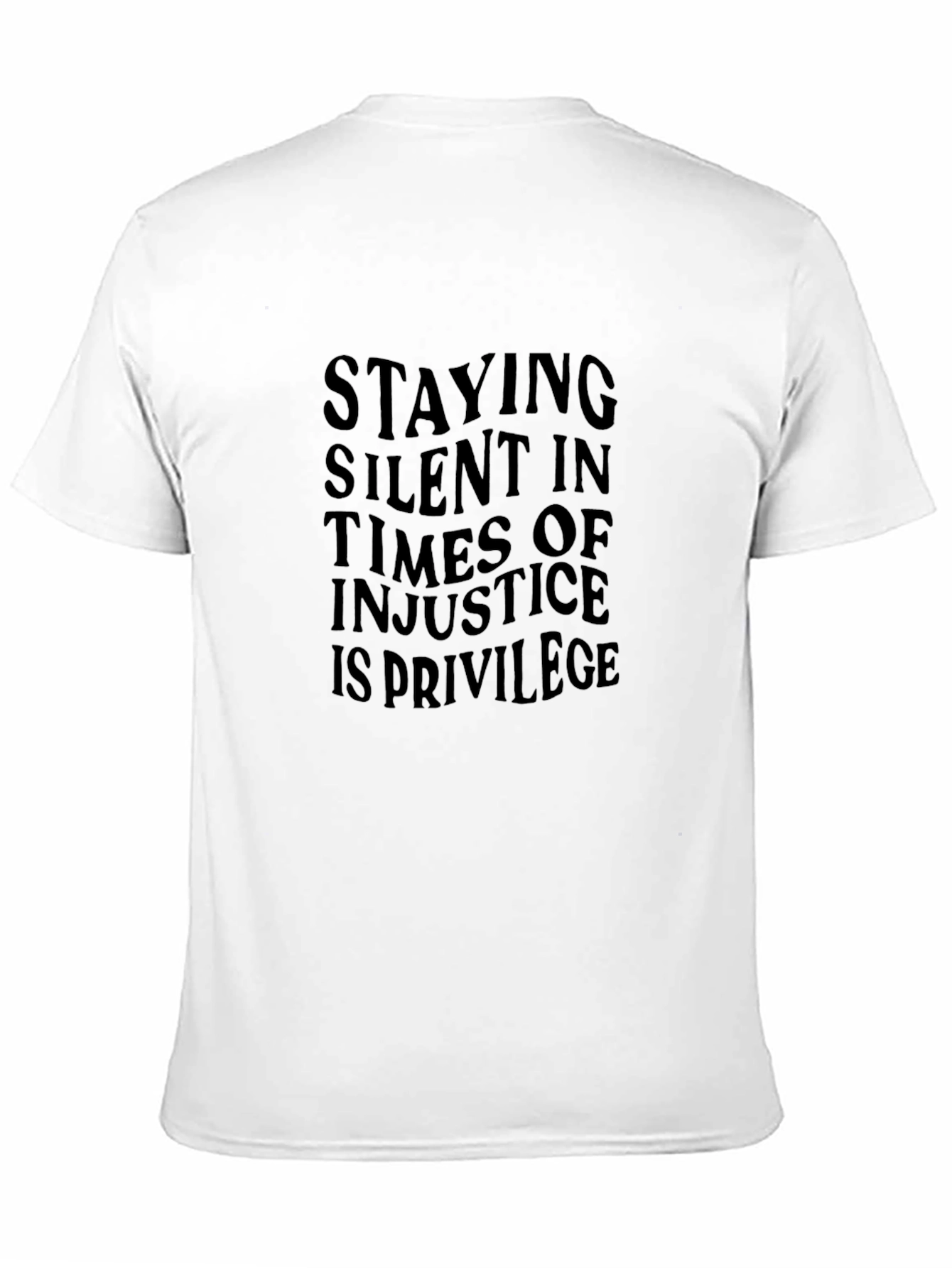Staying Silent T-Shirt: Justice & Privilege