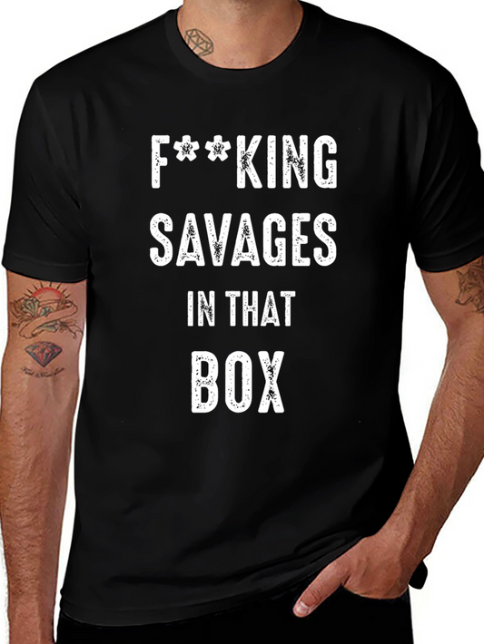 F**king Savages T-Shirt - Funny Graphic Tee