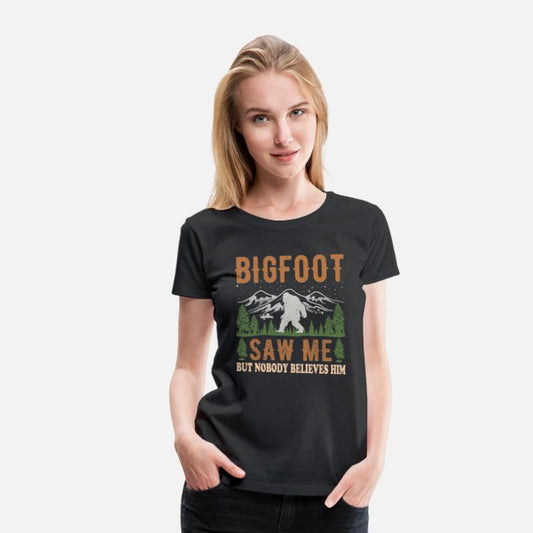 Yeti Bigfoot Saw Me But Nobody Believes Him Tee