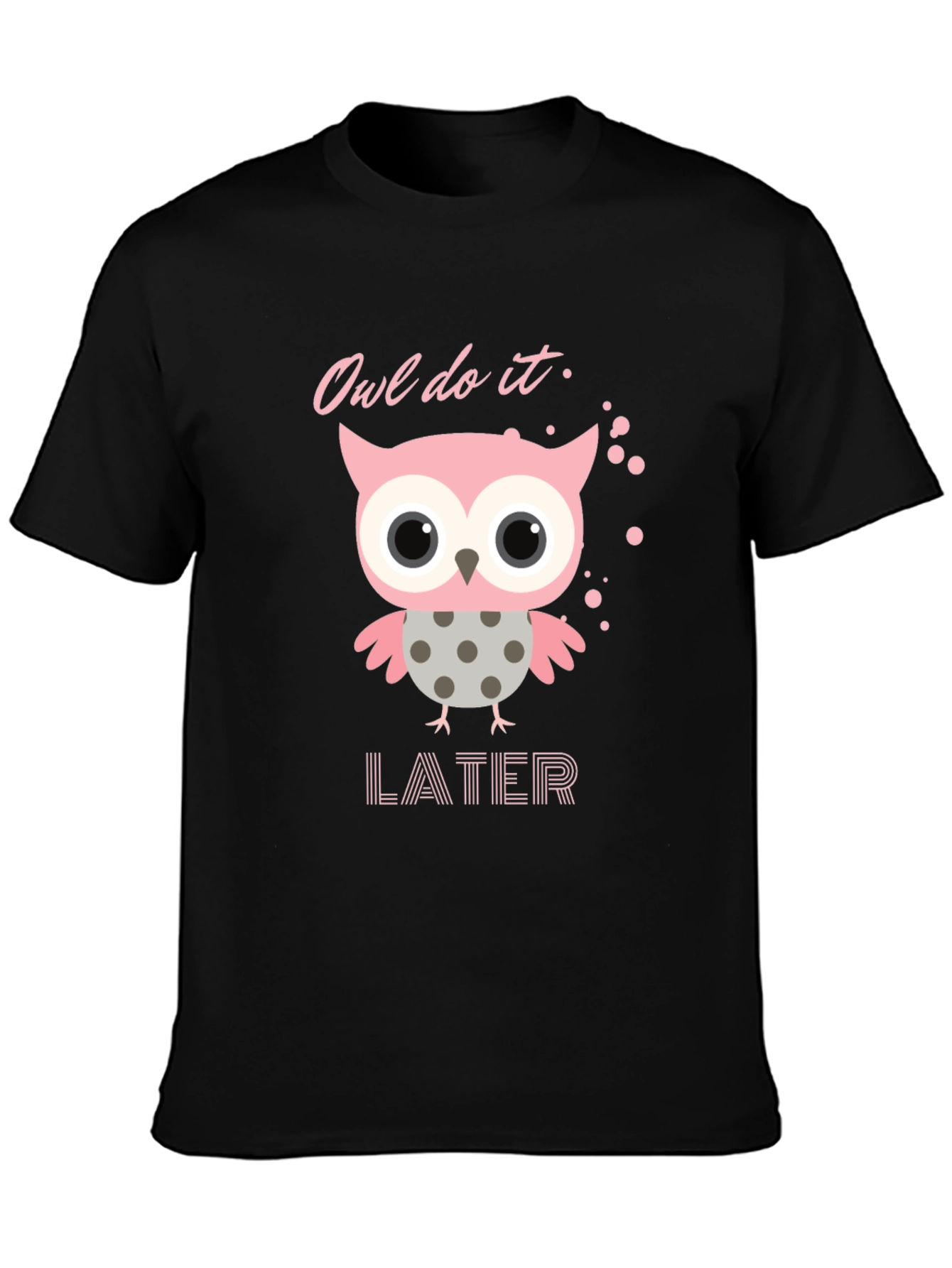 Owl Do It Later T-Shirt: Cute Pink Owl Design