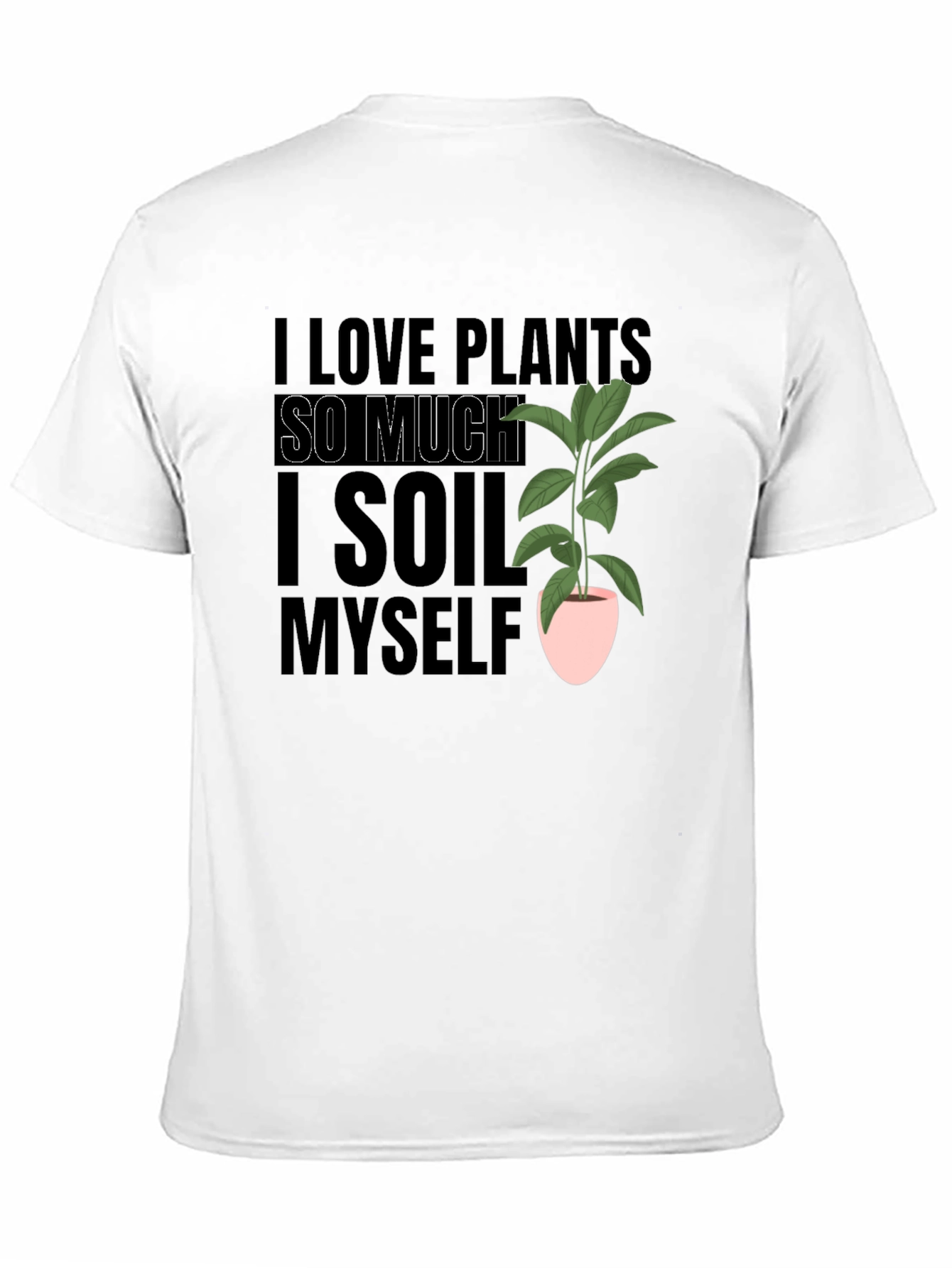 I Love Plants T-Shirt Funny Gardening Tee