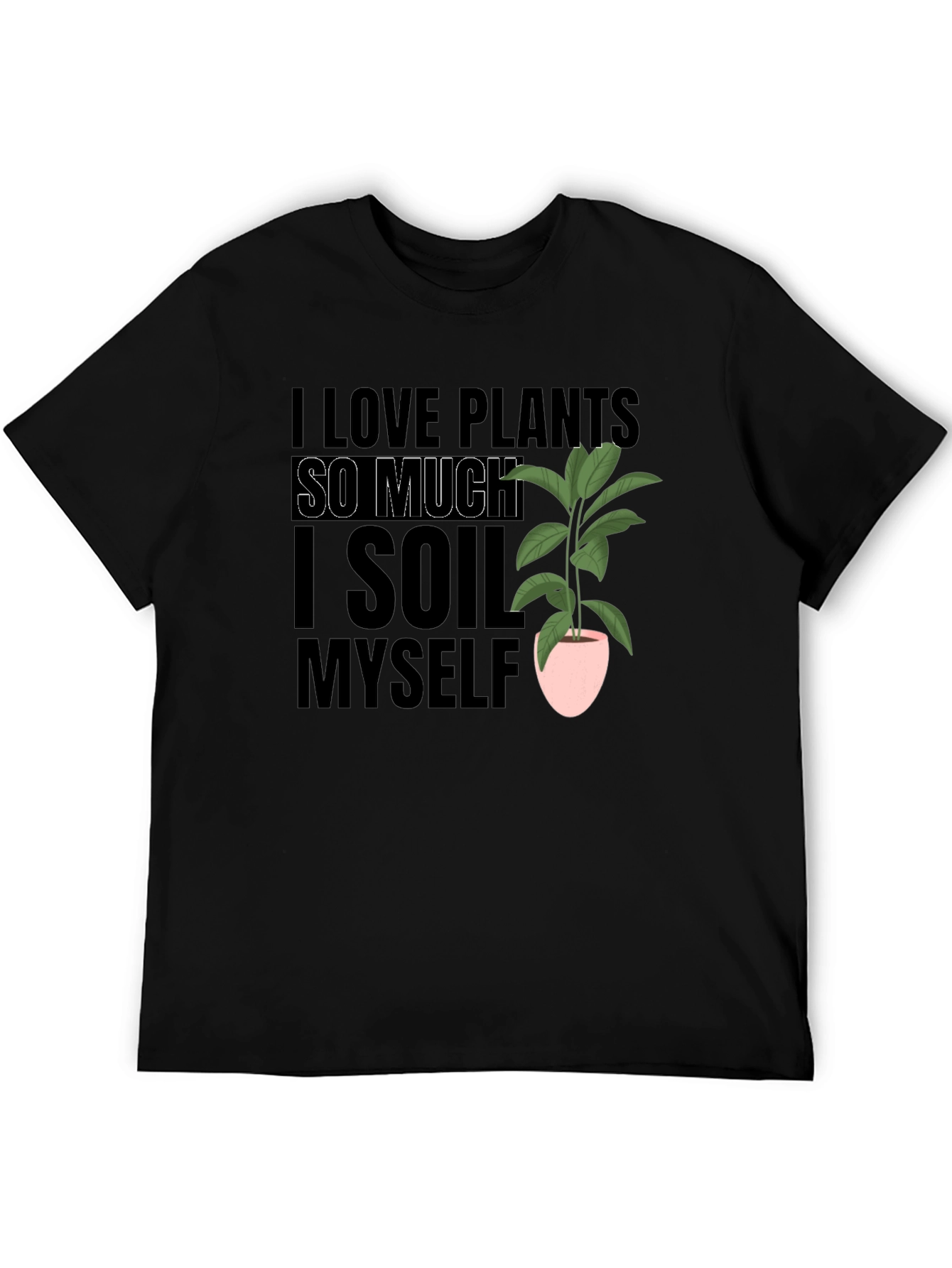 I Love Plants T-Shirt Funny Gardening Tee
